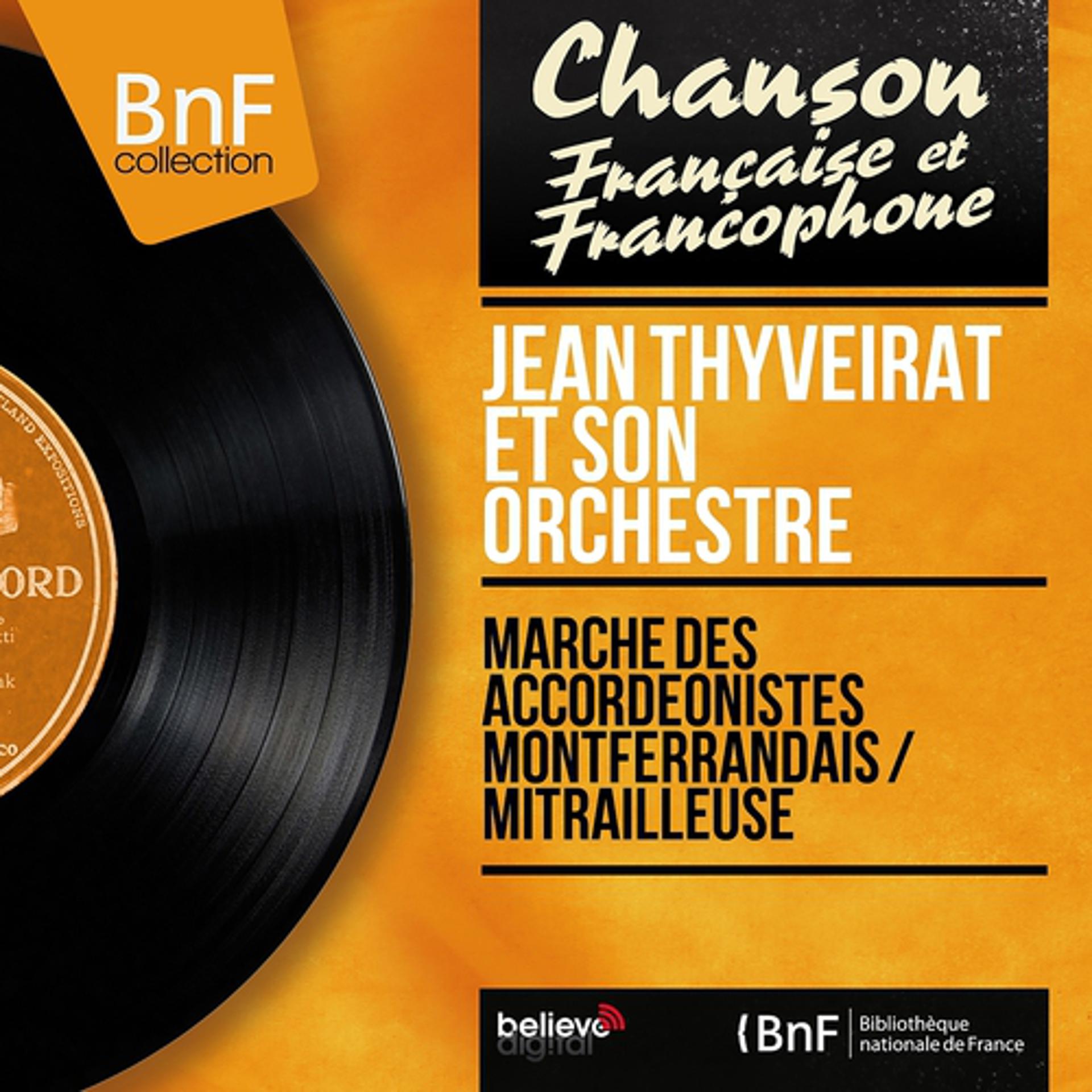 Постер альбома Marche des accordéonistes montferrandais / Mitrailleuse (Mono Version)