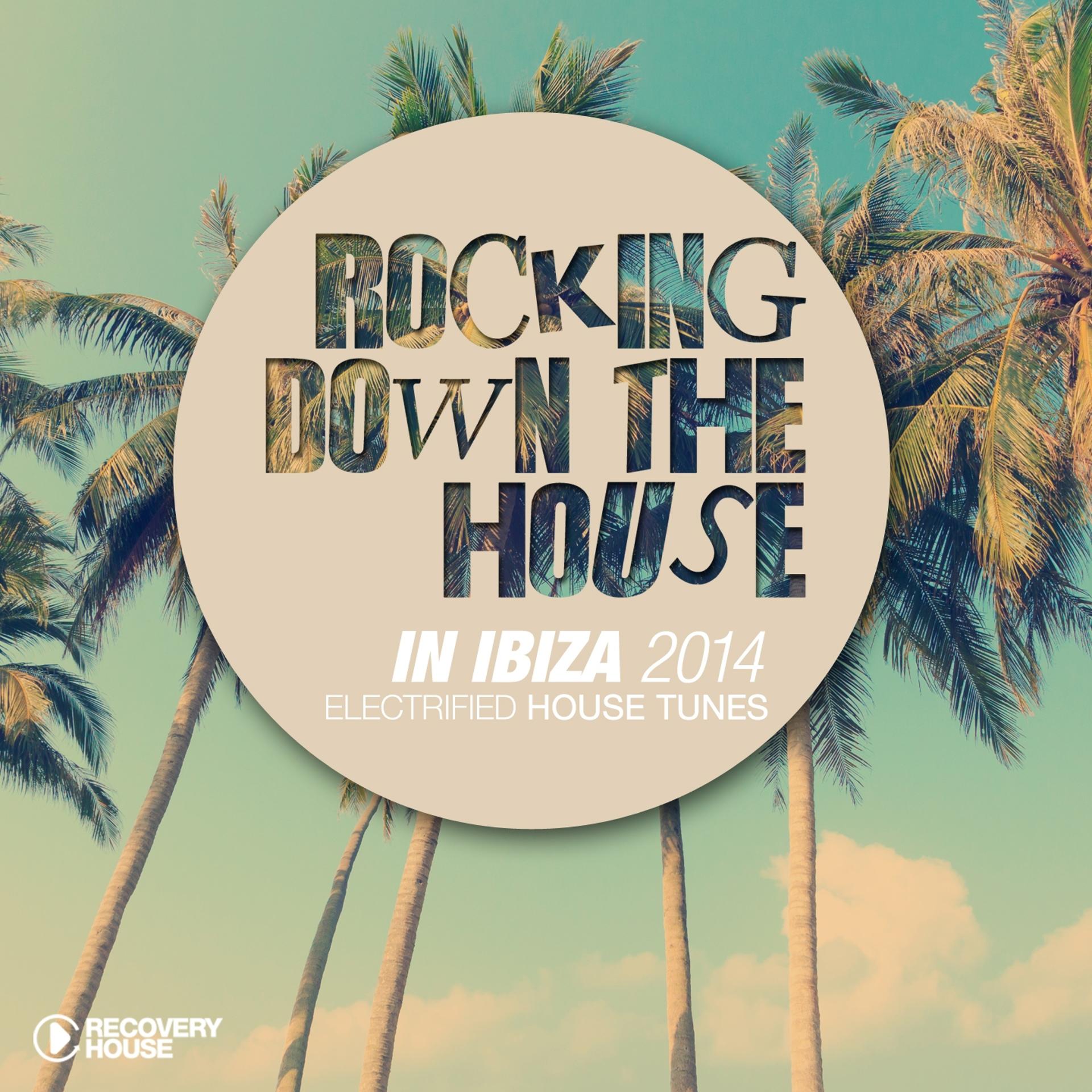 Постер альбома Rocking Down the House in Ibiza 2014