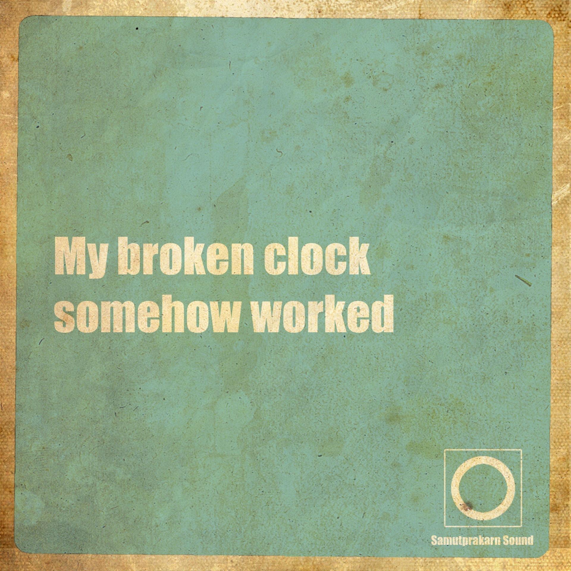 Постер альбома My Broken Clock Somehow Worked