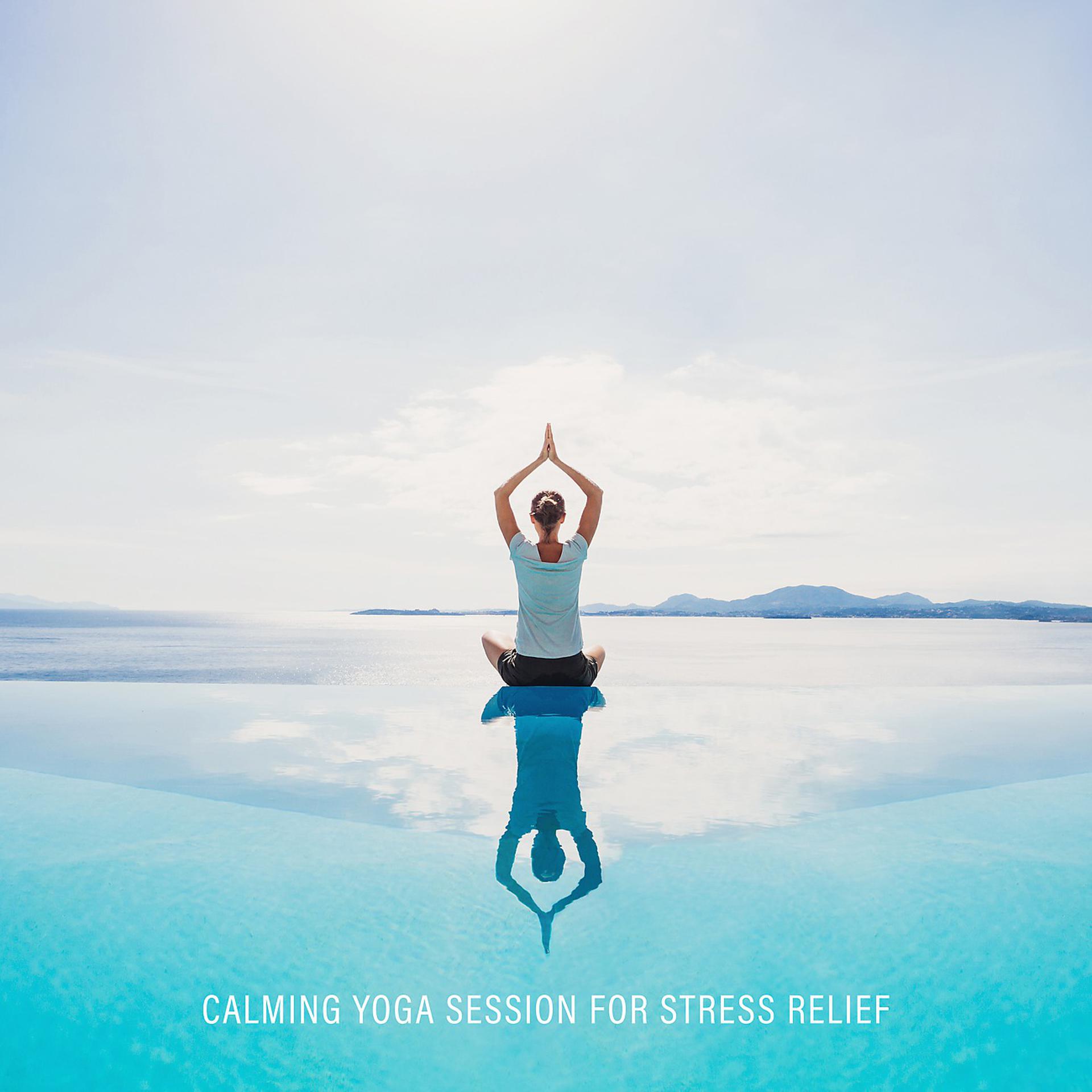 Постер альбома Calming Yoga Session for Stress Relief