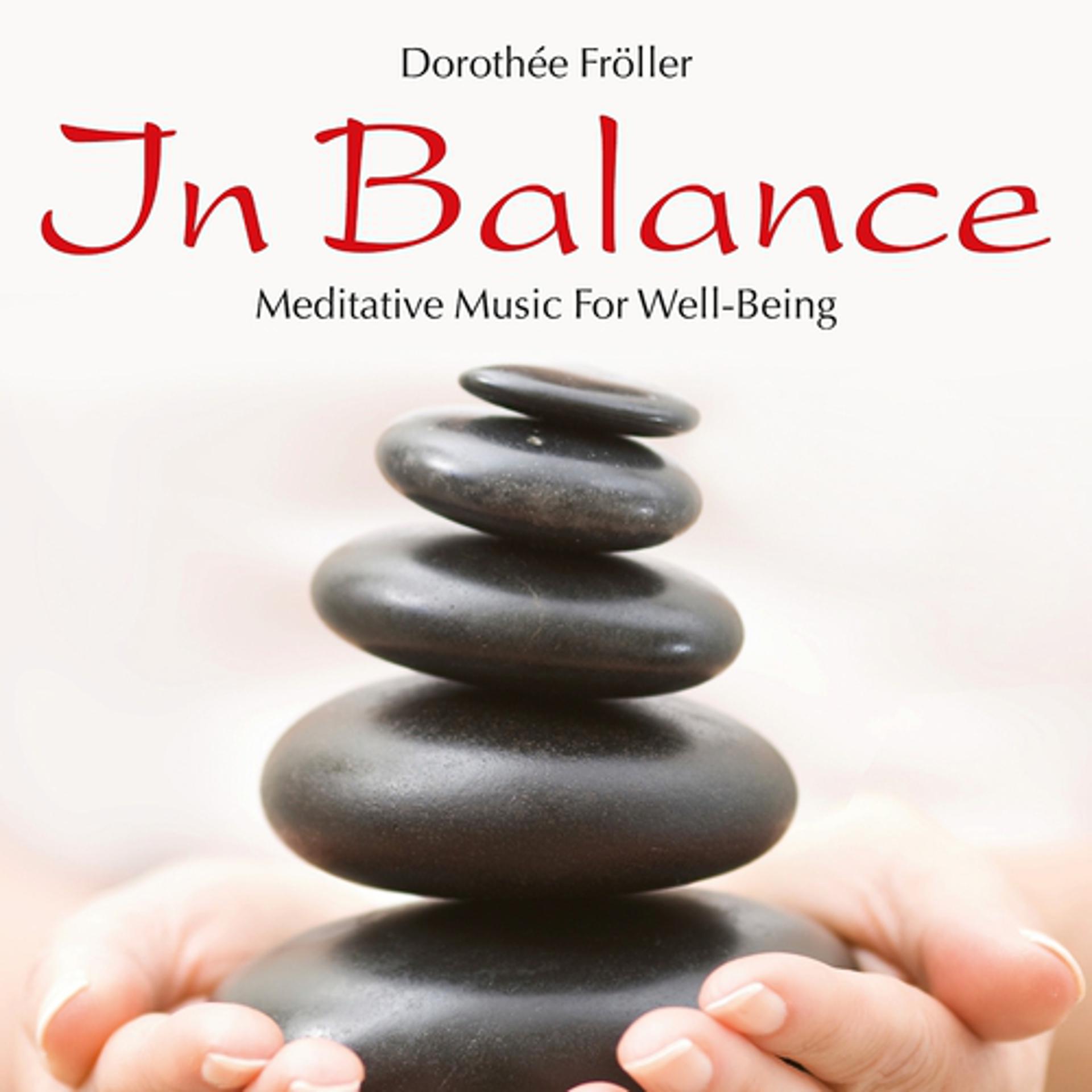 Постер альбома IN BALANCE: Meditative Music For Well-Being