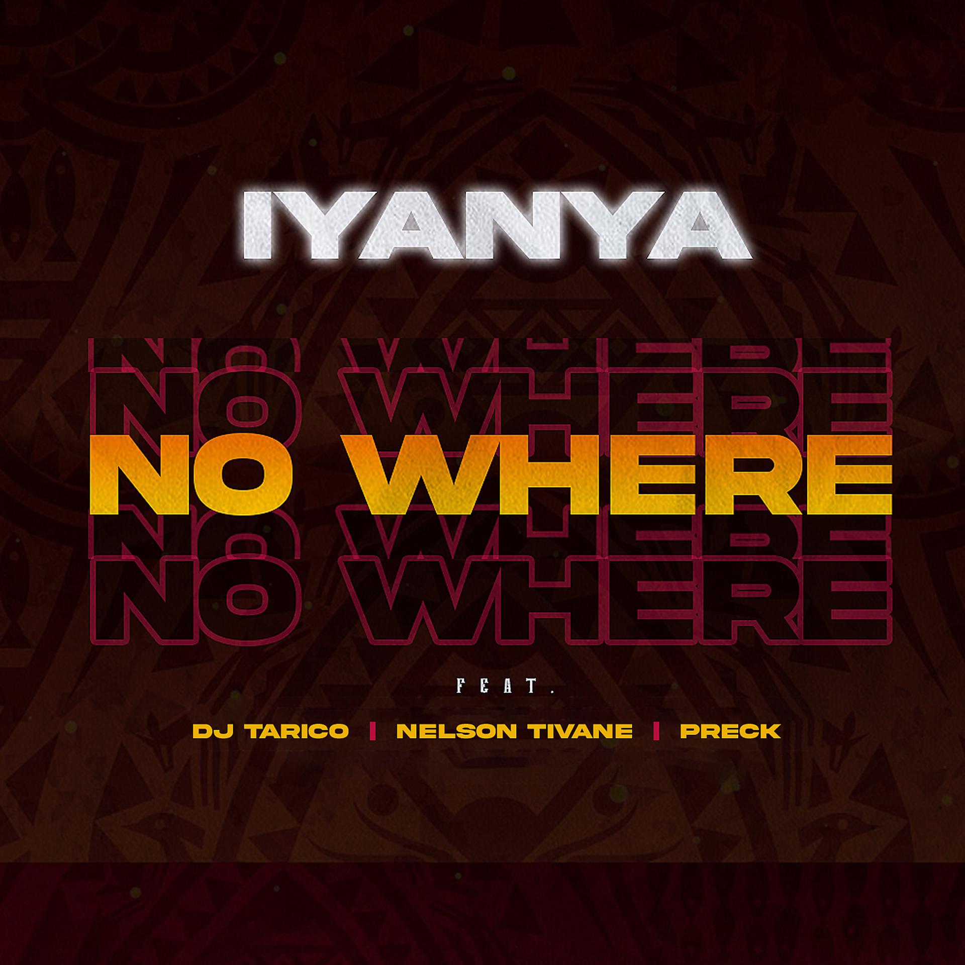Постер альбома No Where (feat. DJ Tarico, Nelson Tivane & Preck)