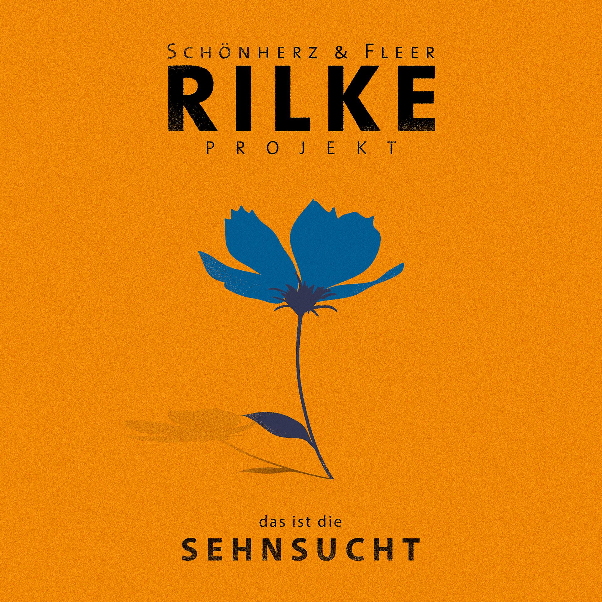 Постер альбома Rilke Projekt - das ist die SEHNSUCHT
