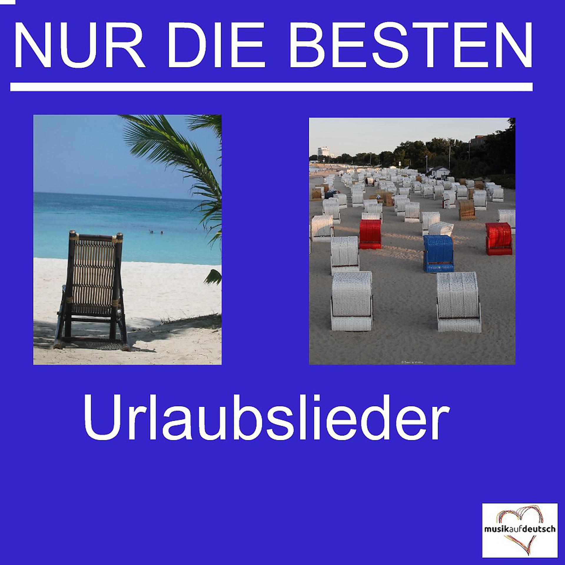 Постер альбома Nur die Besten - Urlaubslieder
