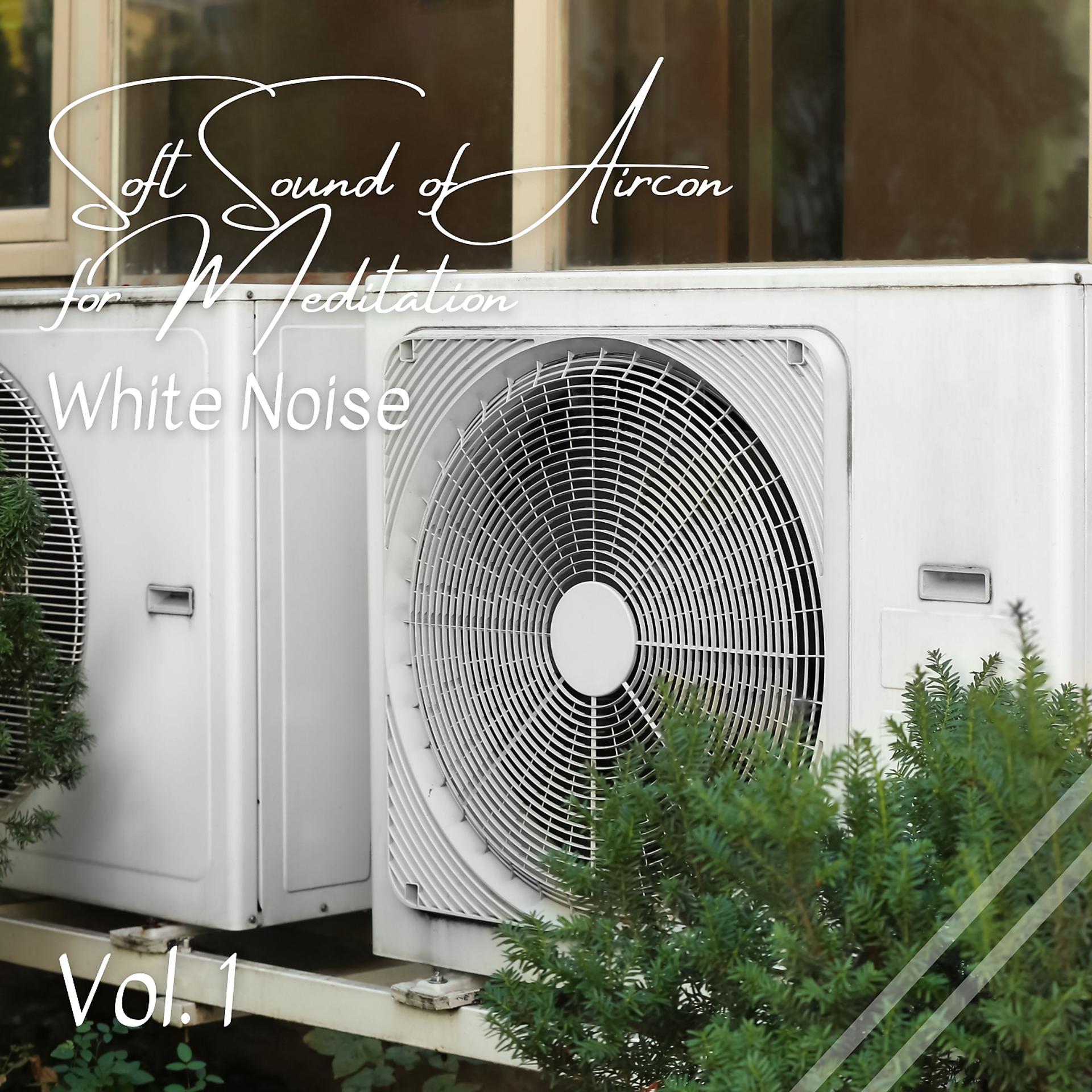 Постер альбома White Noise: Soft Sound of Aircon for Meditation Vol. 1
