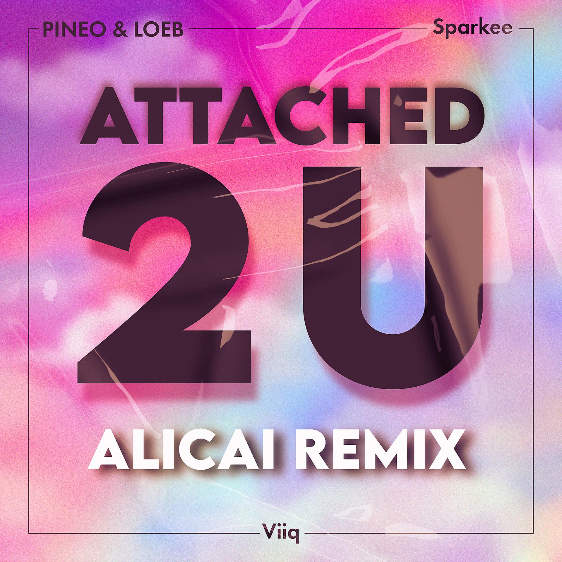 Постер альбома Attached 2 U (feat. Viiq) [ALICAI Remix]