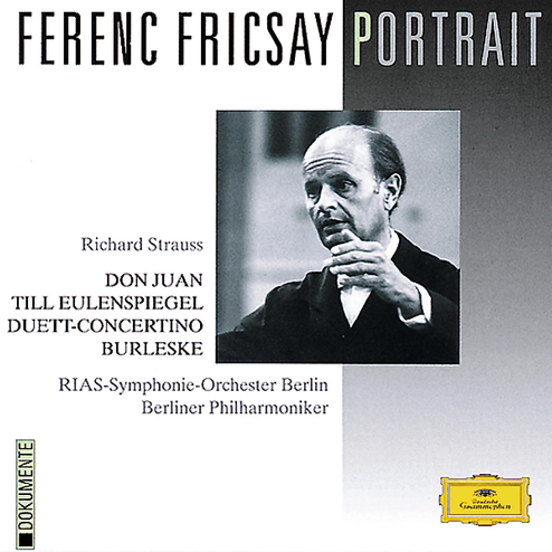 Постер альбома Ferenc Fricsay Portrait - Strauss, R: Don Juan; Till Eulenspiegel; Burleske; Duet-Concertino