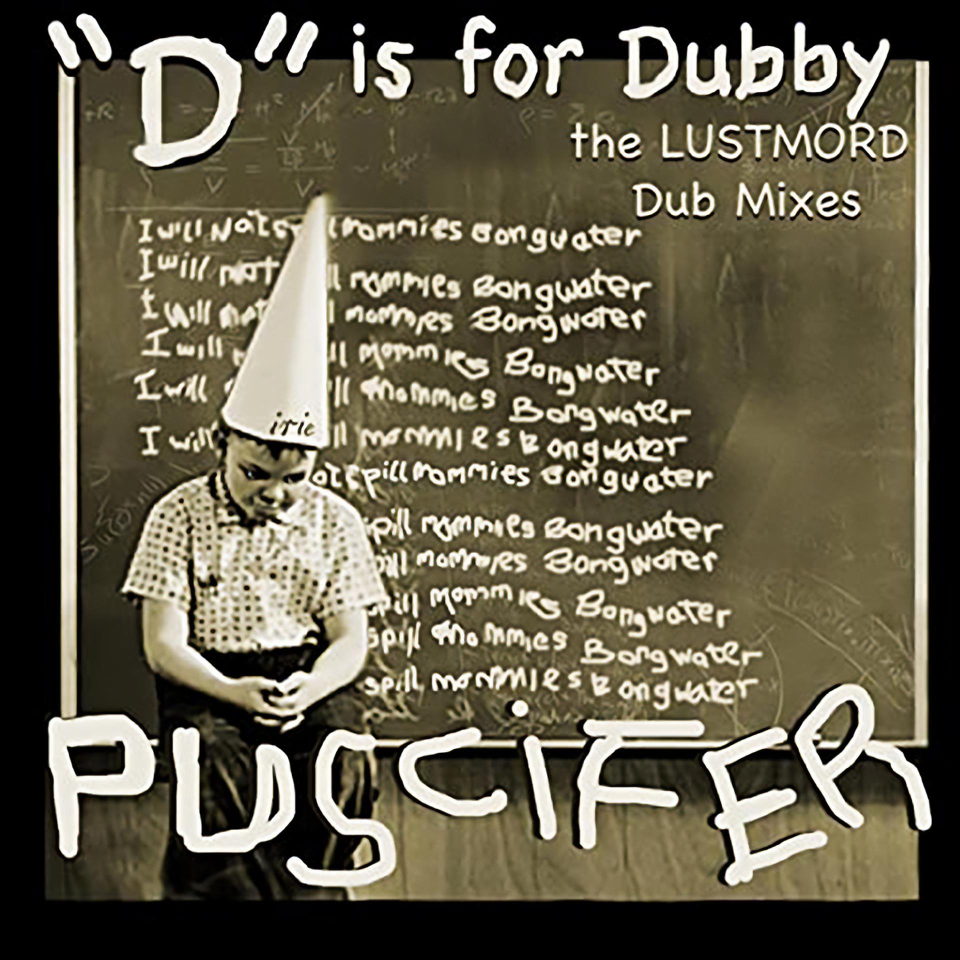 Постер альбома D Is For Dubby (The Lustmord Dub Mixes)