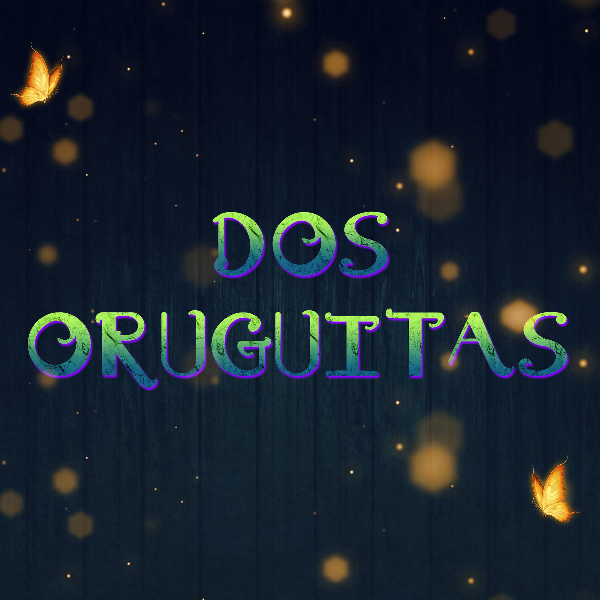 Постер альбома Dos Oruguitas