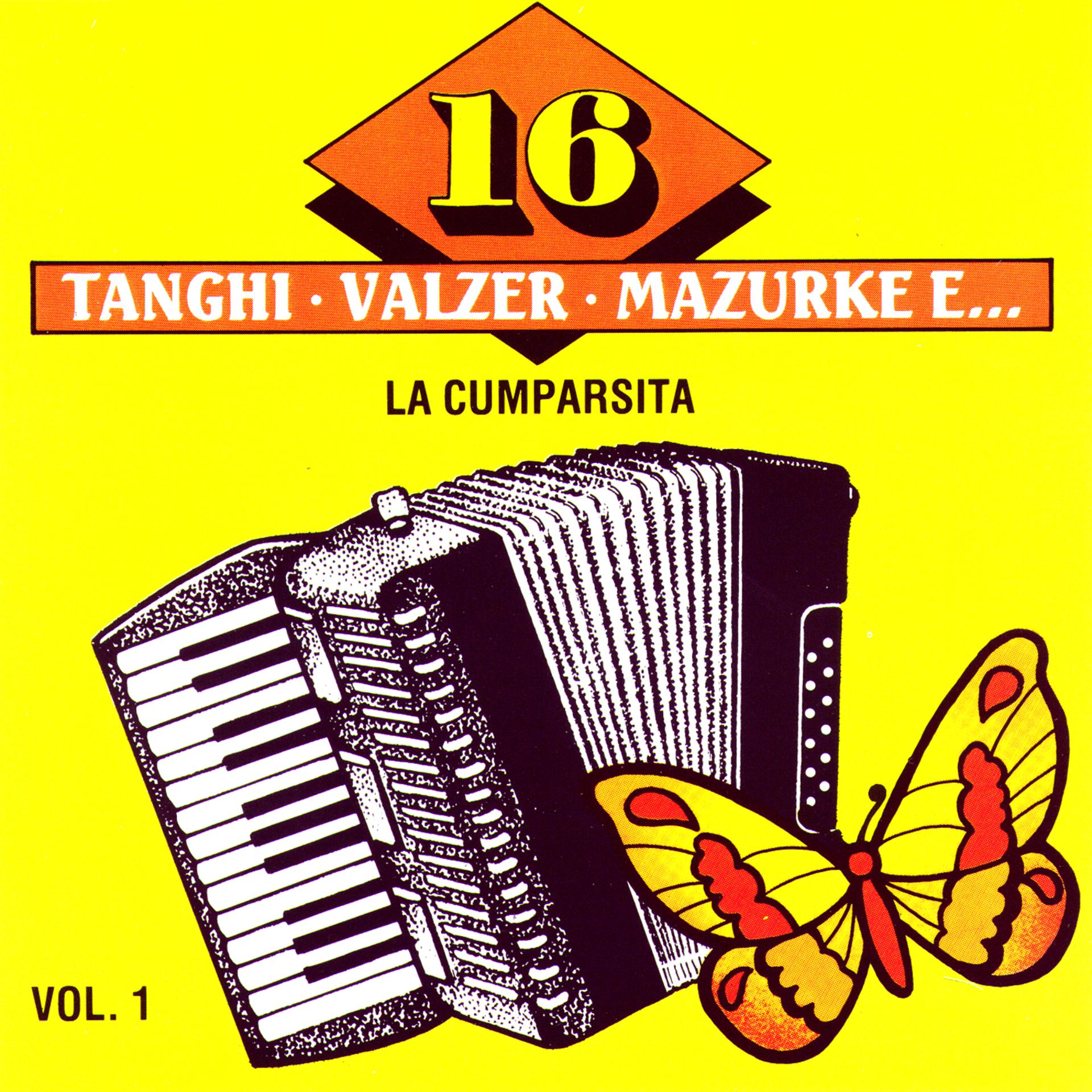 Постер альбома 16 Tanghi - Valzer - Mazurke E…Vol 1
