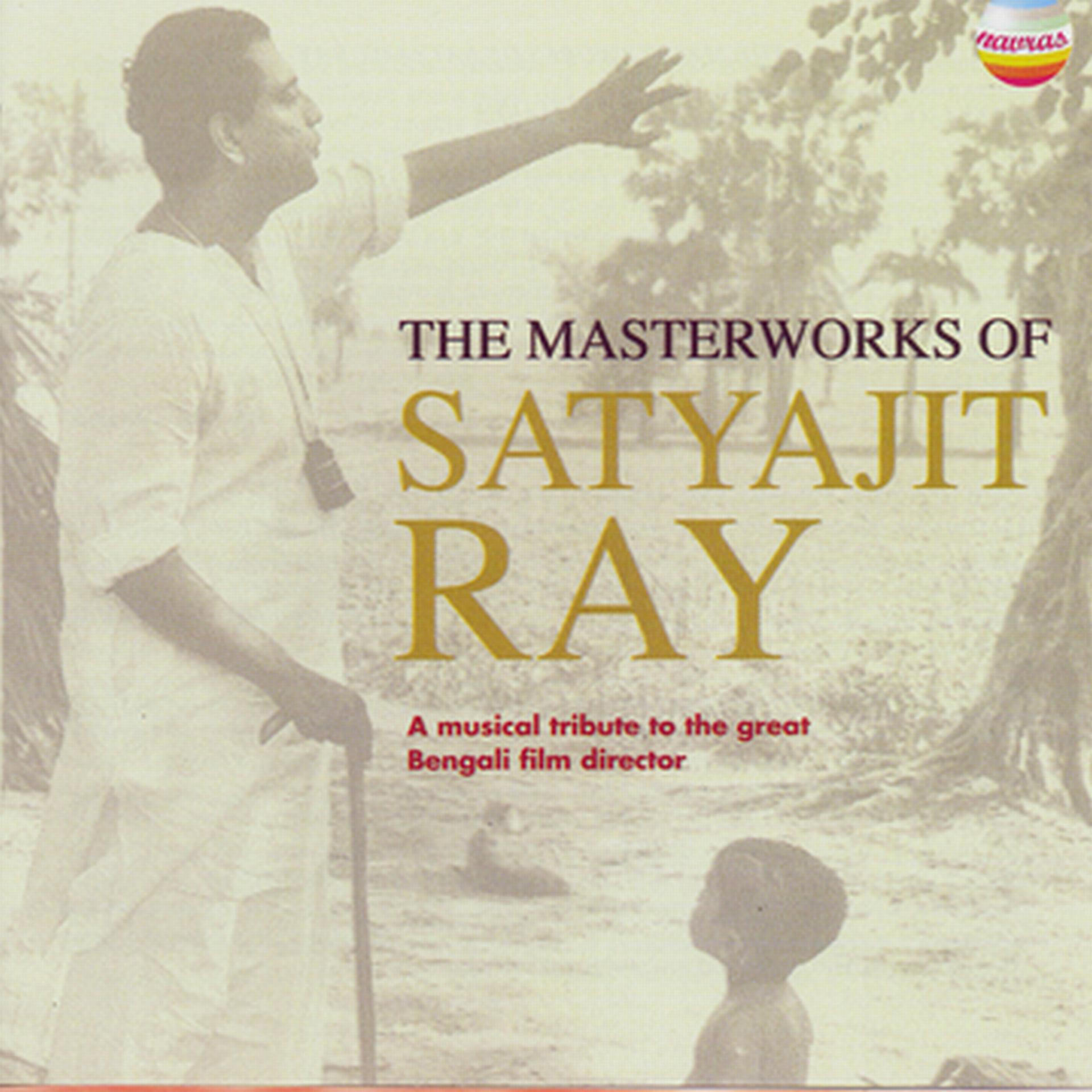 Постер альбома The Masterworks Of Satyajit Ray