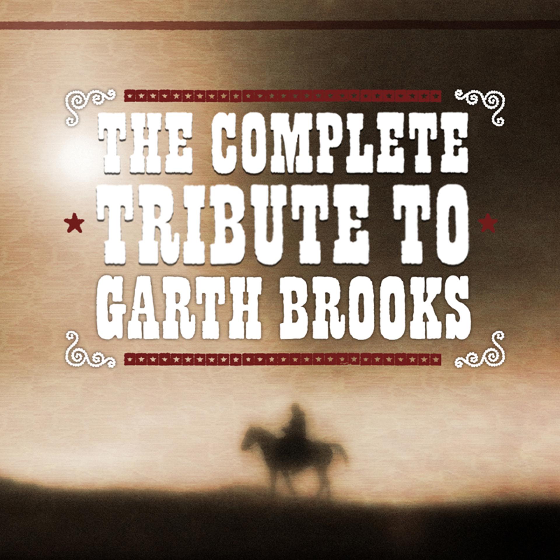 Постер альбома The Complete Tribute To Garth Brooks
