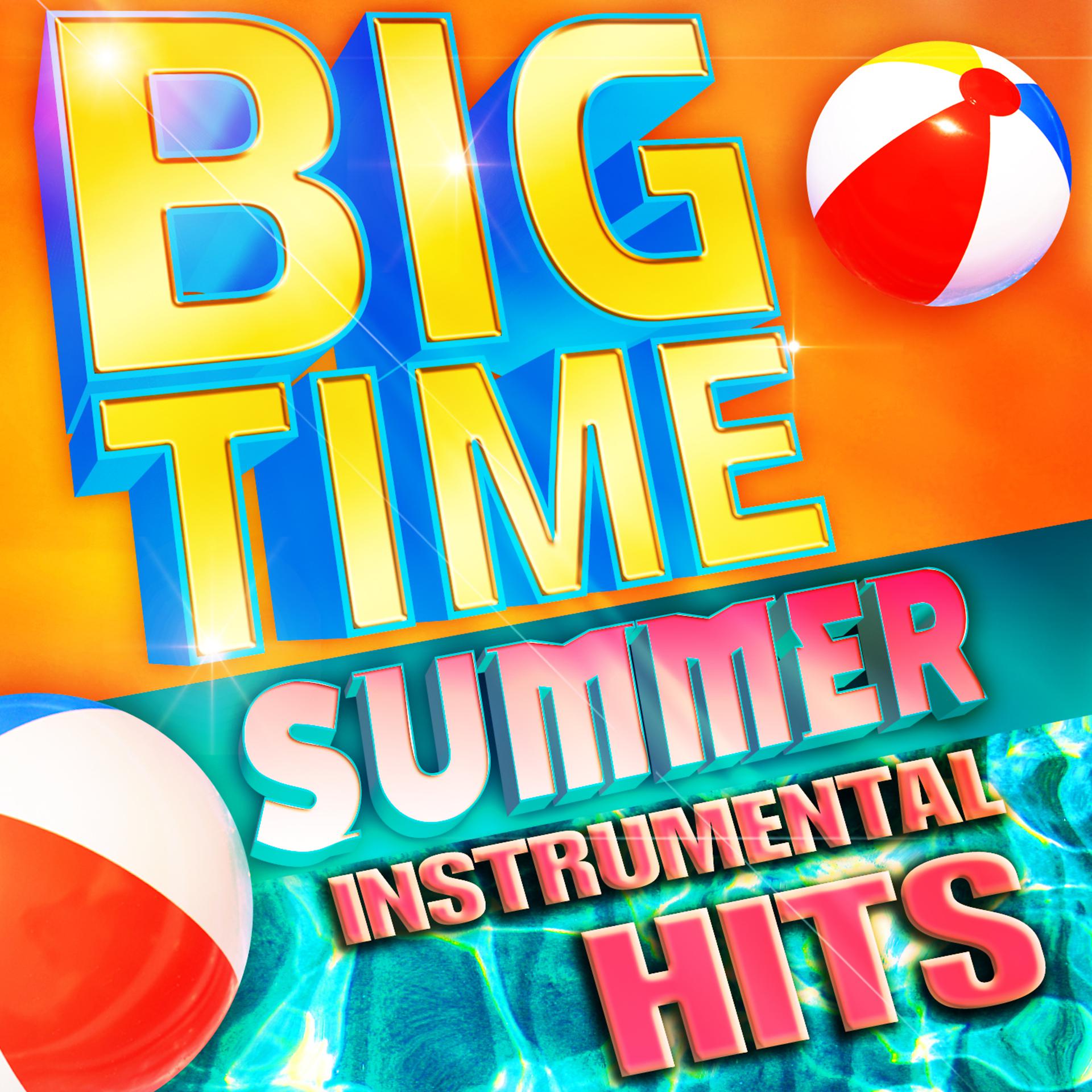 Постер альбома Big Time Summer Instrumental Hits