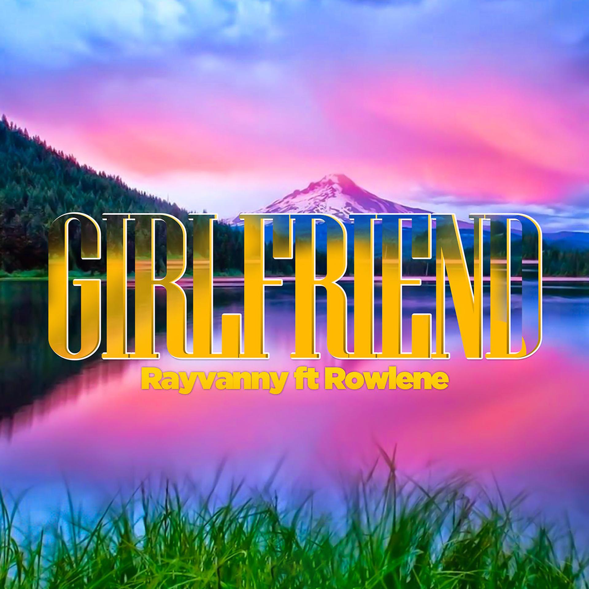 Постер альбома Girlfriend (feat. Rowlene)