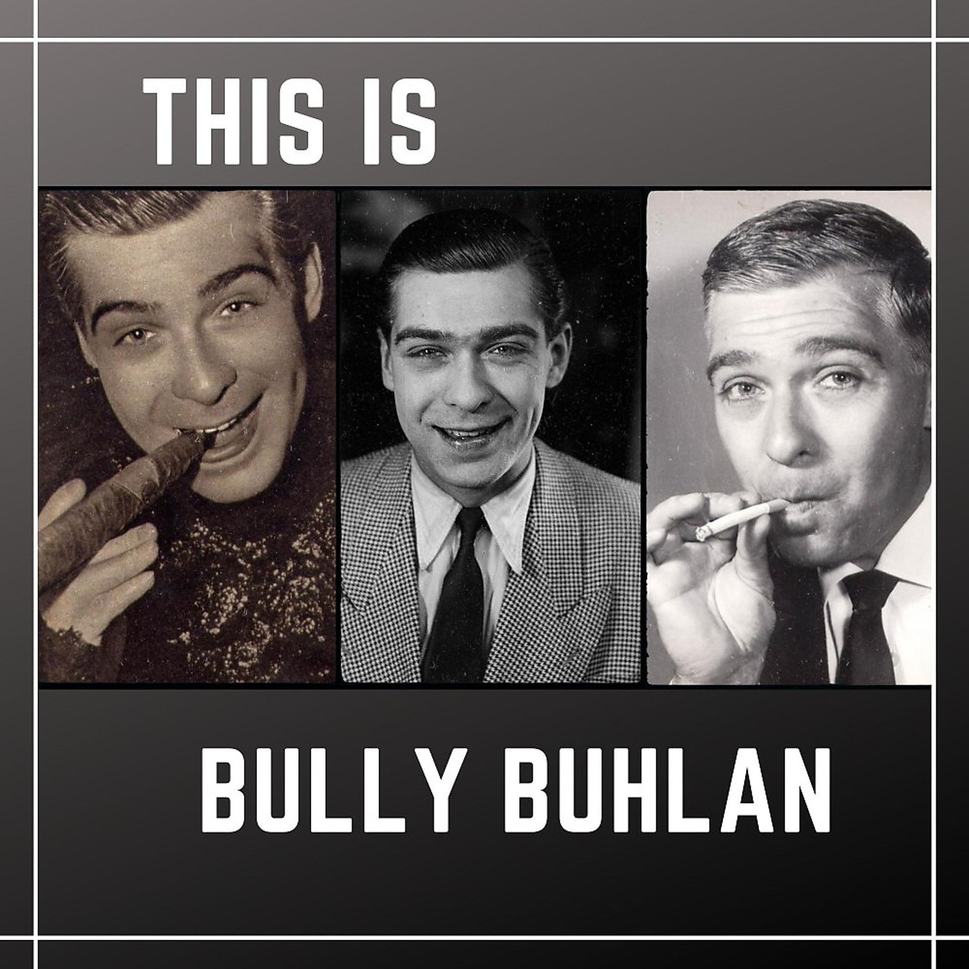 Постер альбома This is Bully Buhlan