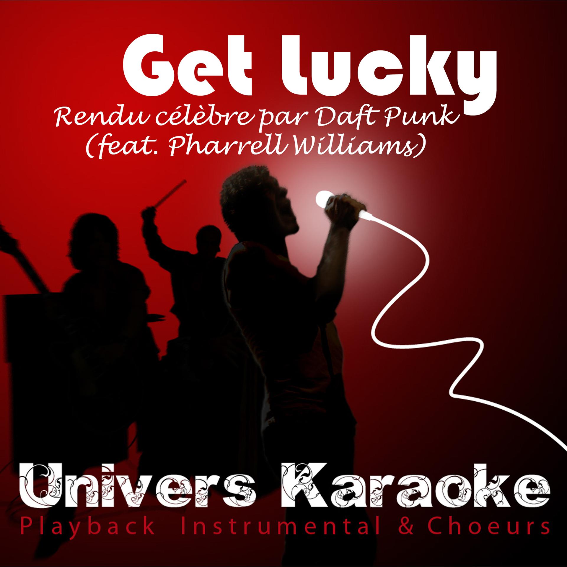 Постер альбома Get Lucky - Single (Rendu célèbre par Daft Punk feat. Pharrell Williams) (Version karaoké avec chœurs)