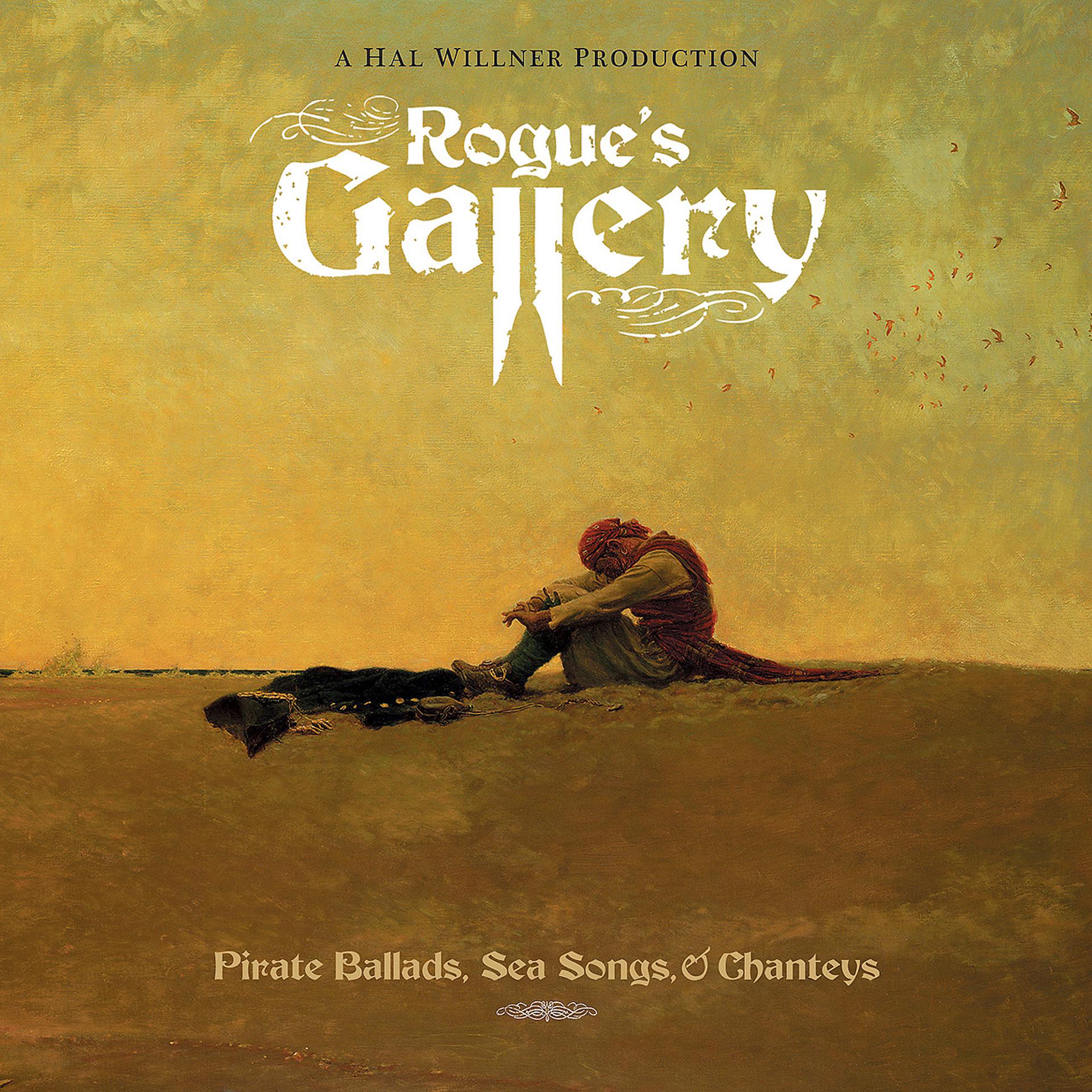 Постер альбома Rogue's Gallery: Pirate Ballads, Sea Song And Chanteys