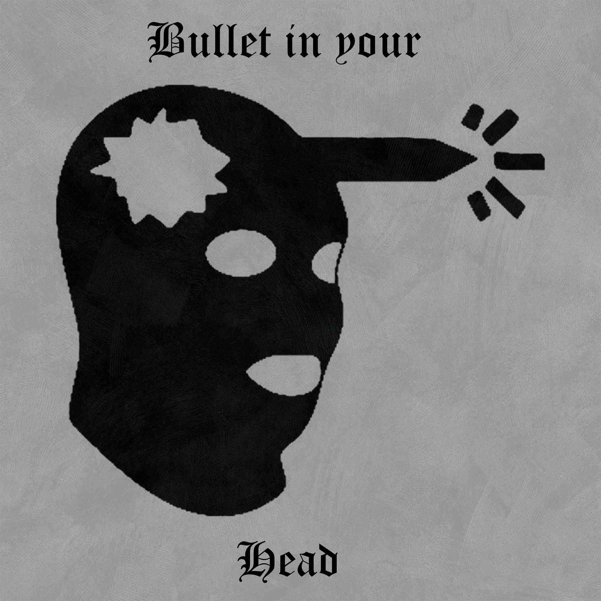 Постер альбома Bullet in Your Head