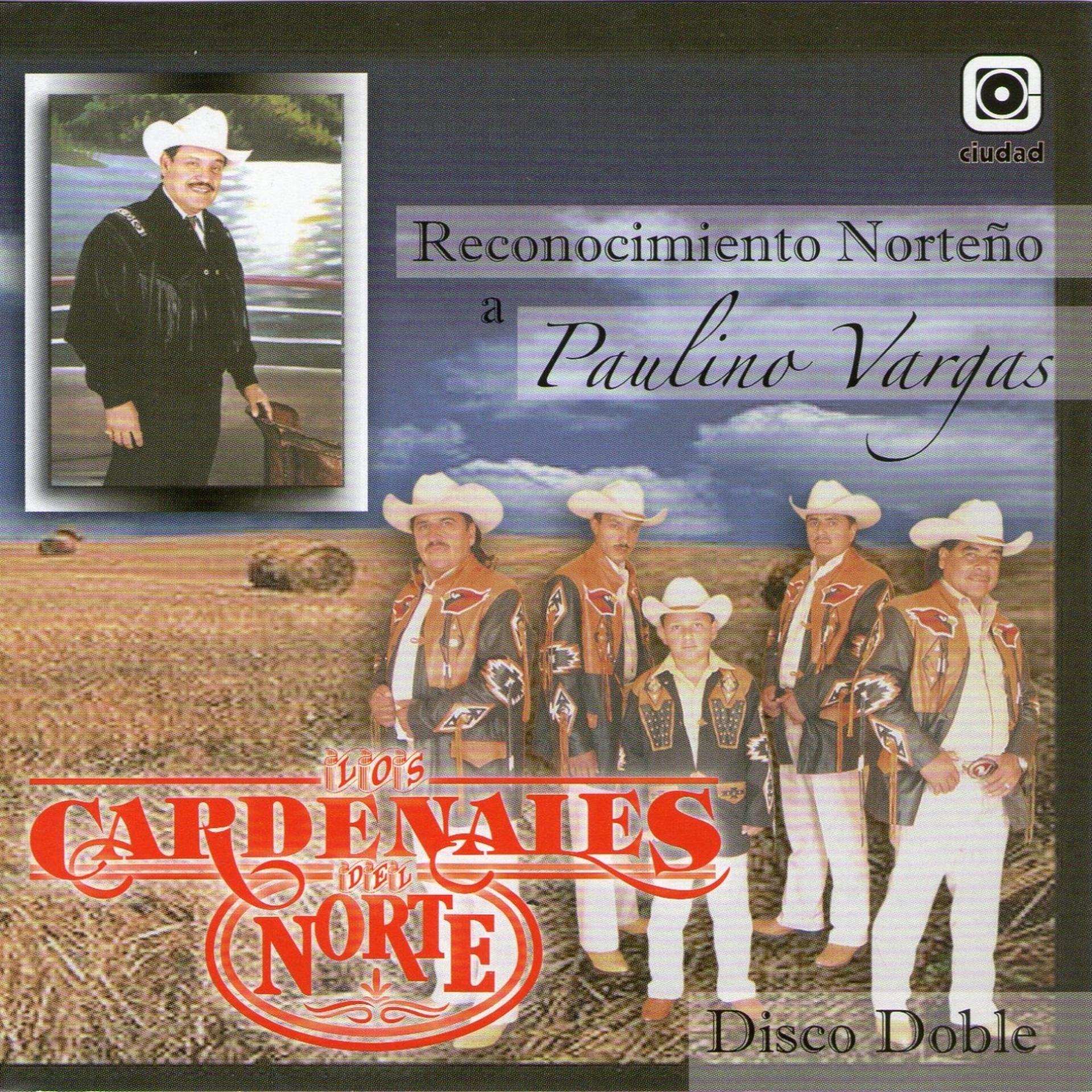 Постер альбома Reconocimiento Norteño a Paulino Vargas