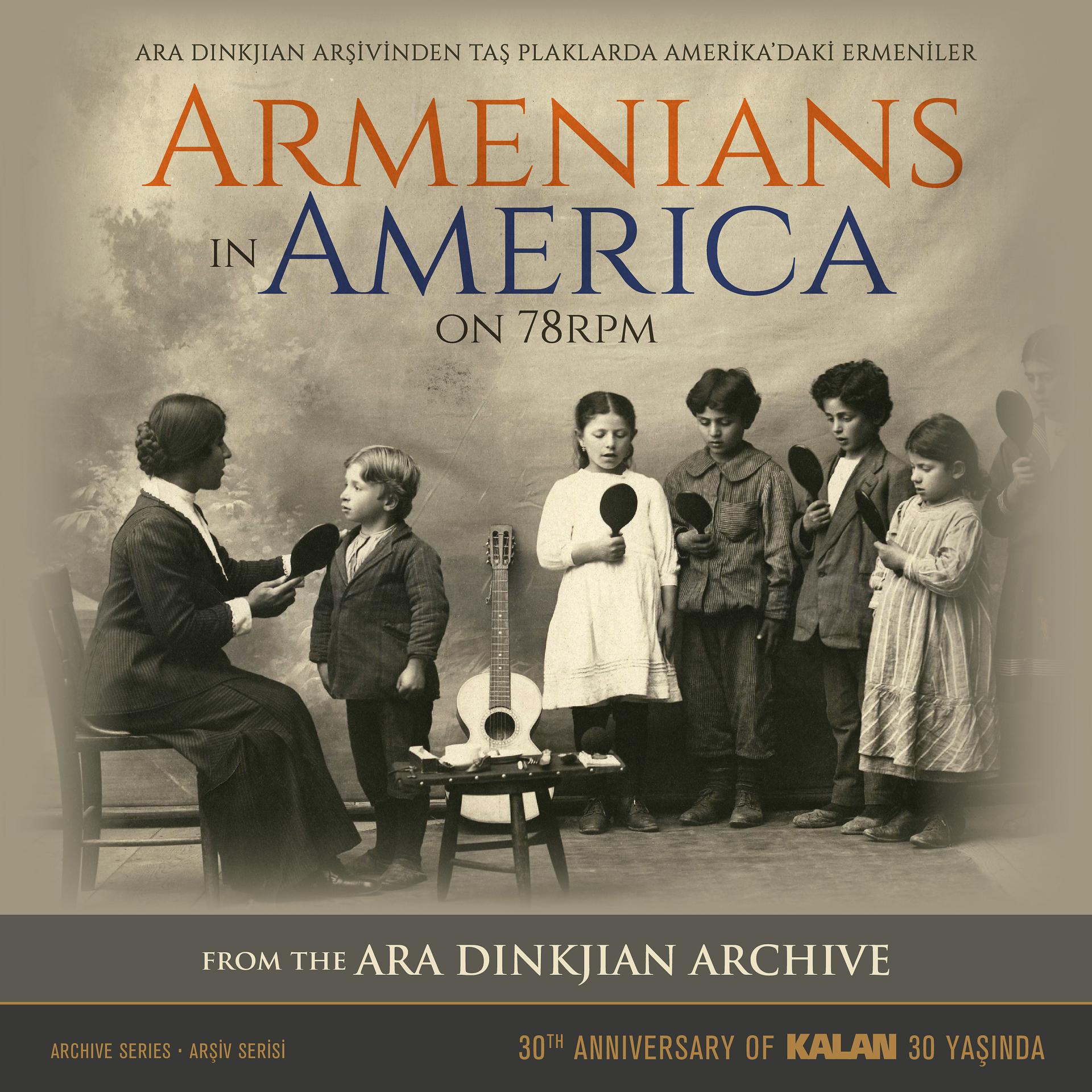 Постер альбома Armenians in America on 78 Rpm / From the Ara Dinkjian Archive