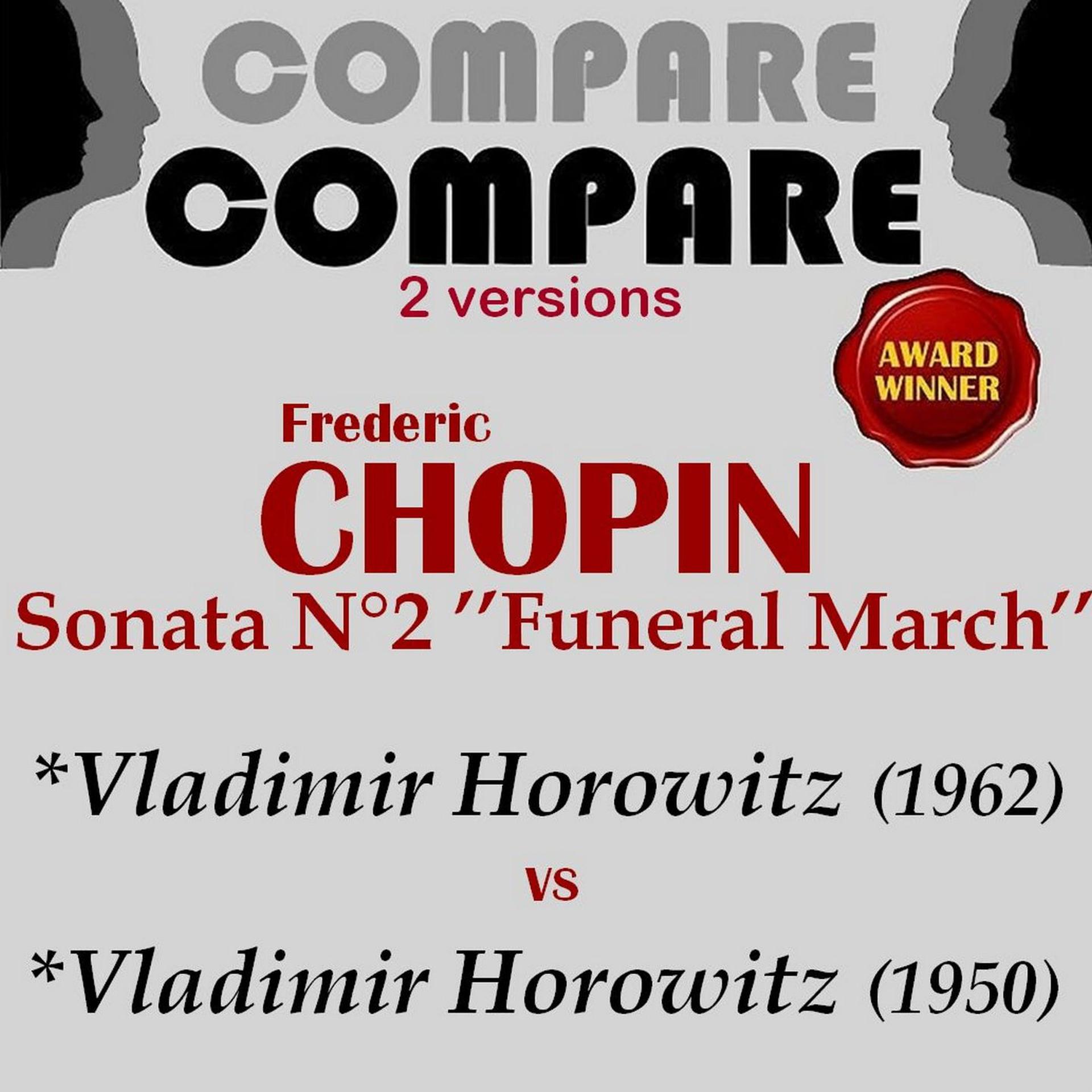 Постер альбома Chopin: Sonata No. 2, Vladimir Horowitz vs. Vladimir Horowitz (Compare 2 Versions)