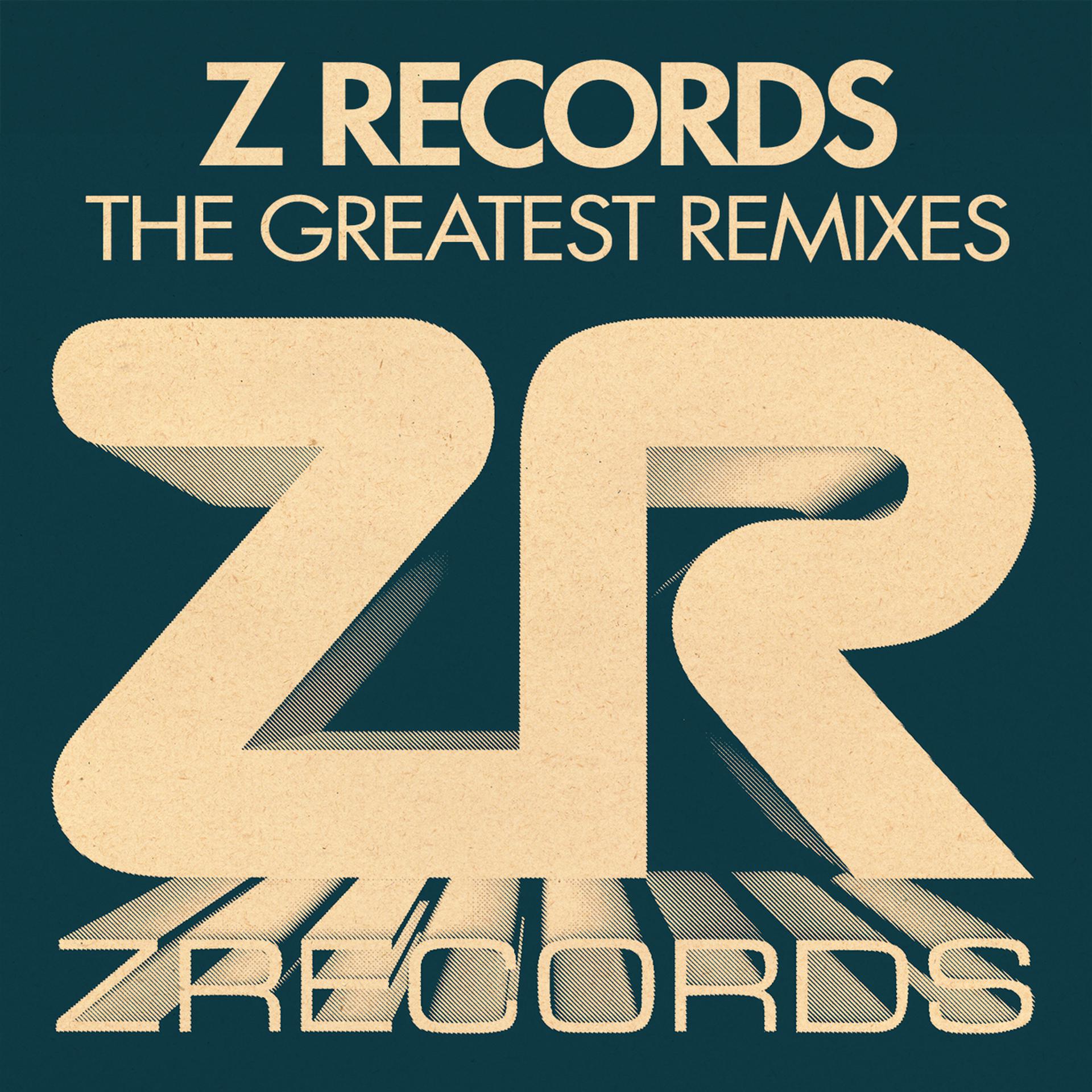 Постер альбома Z Records - The Greatest Remixes