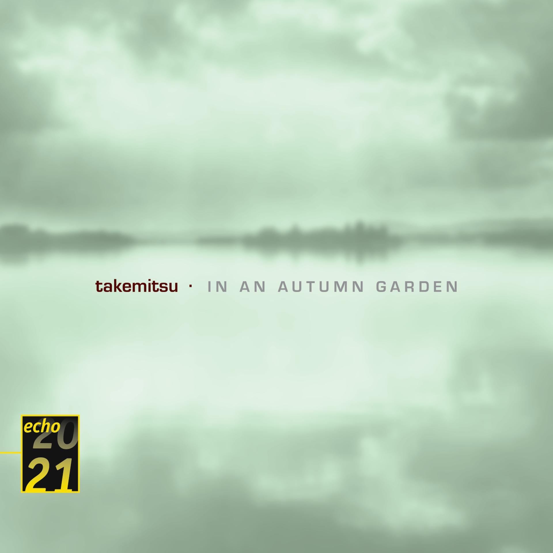 Постер альбома Takemitsu: In An Autumn Garden; Voyage; Autumn & November steps
