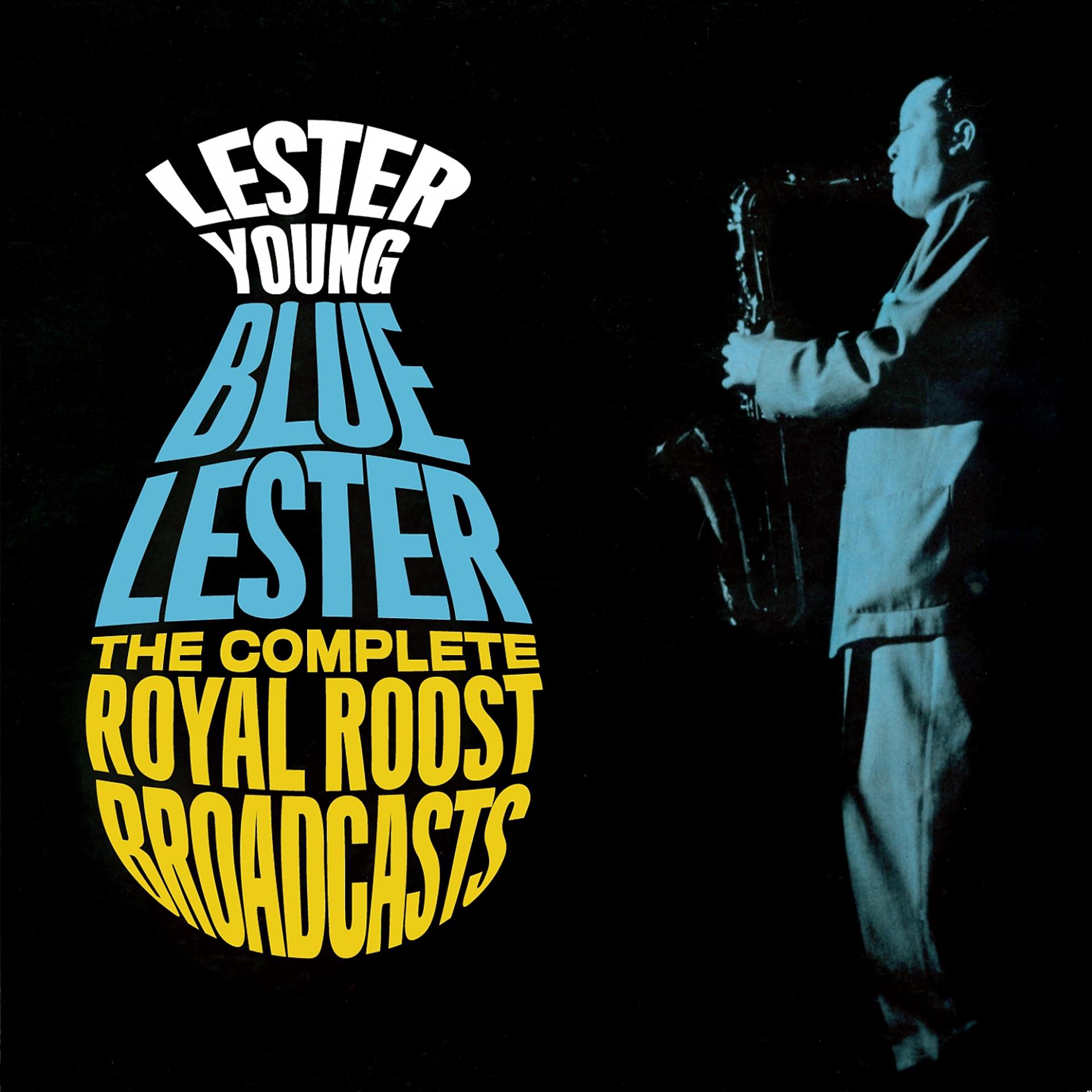 Постер альбома Blue Lester: Complete Royal Roost Broadcasts