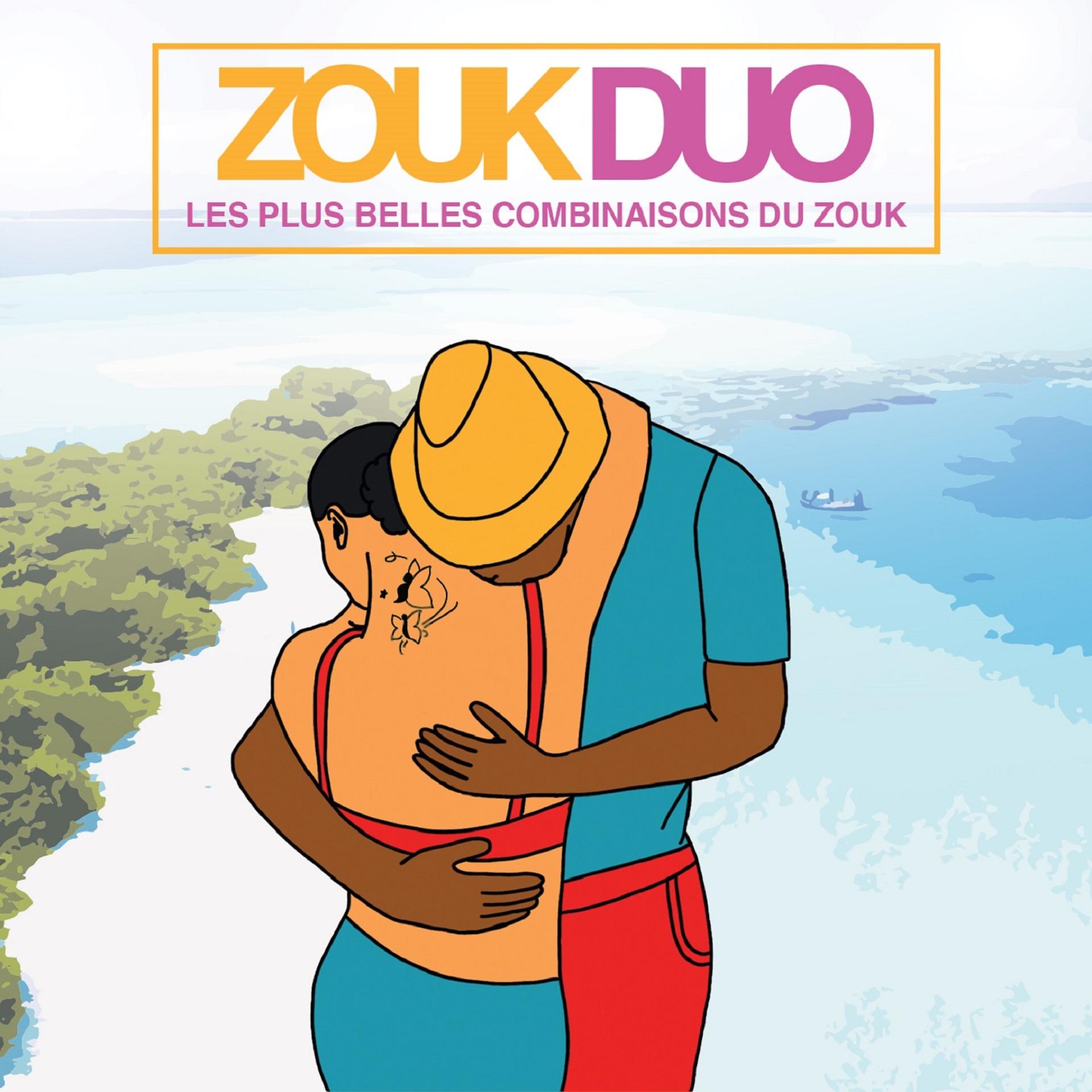 Постер альбома Zouk duo : Les plus belles combinaisons du zouk