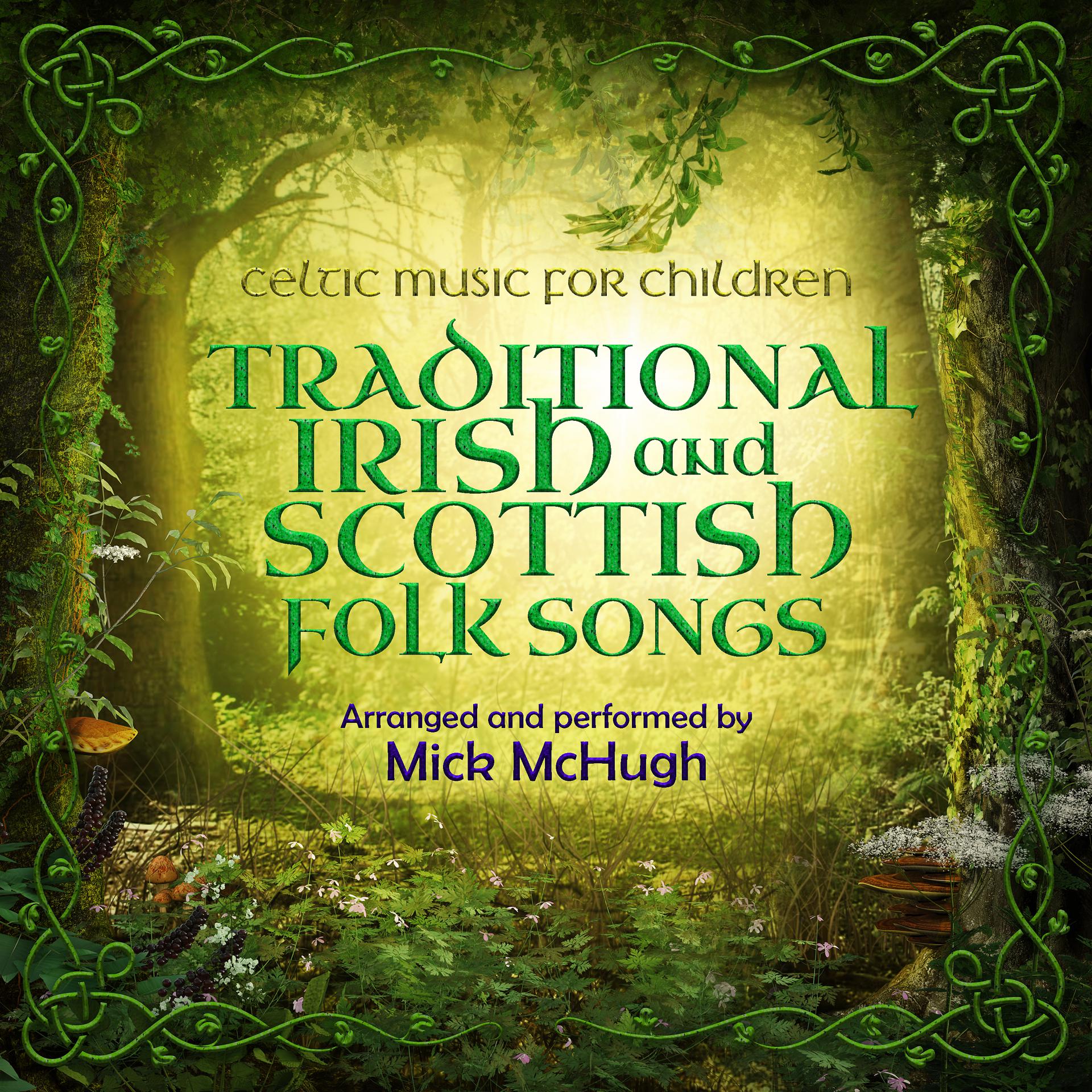 Постер альбома Celtic Music for Children: Traditional Irish and Scottish Folk Songs