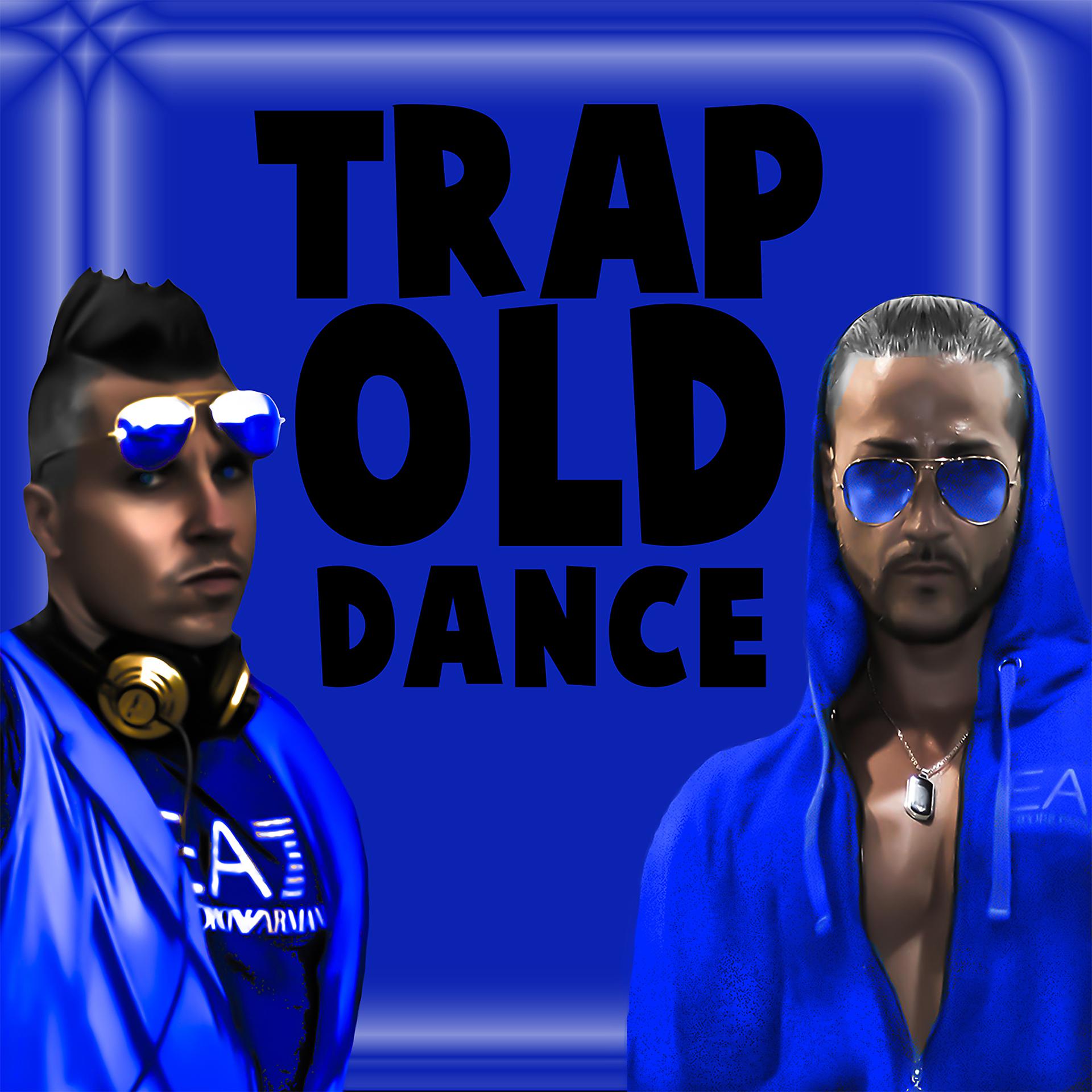 Постер альбома Trap Old Dance