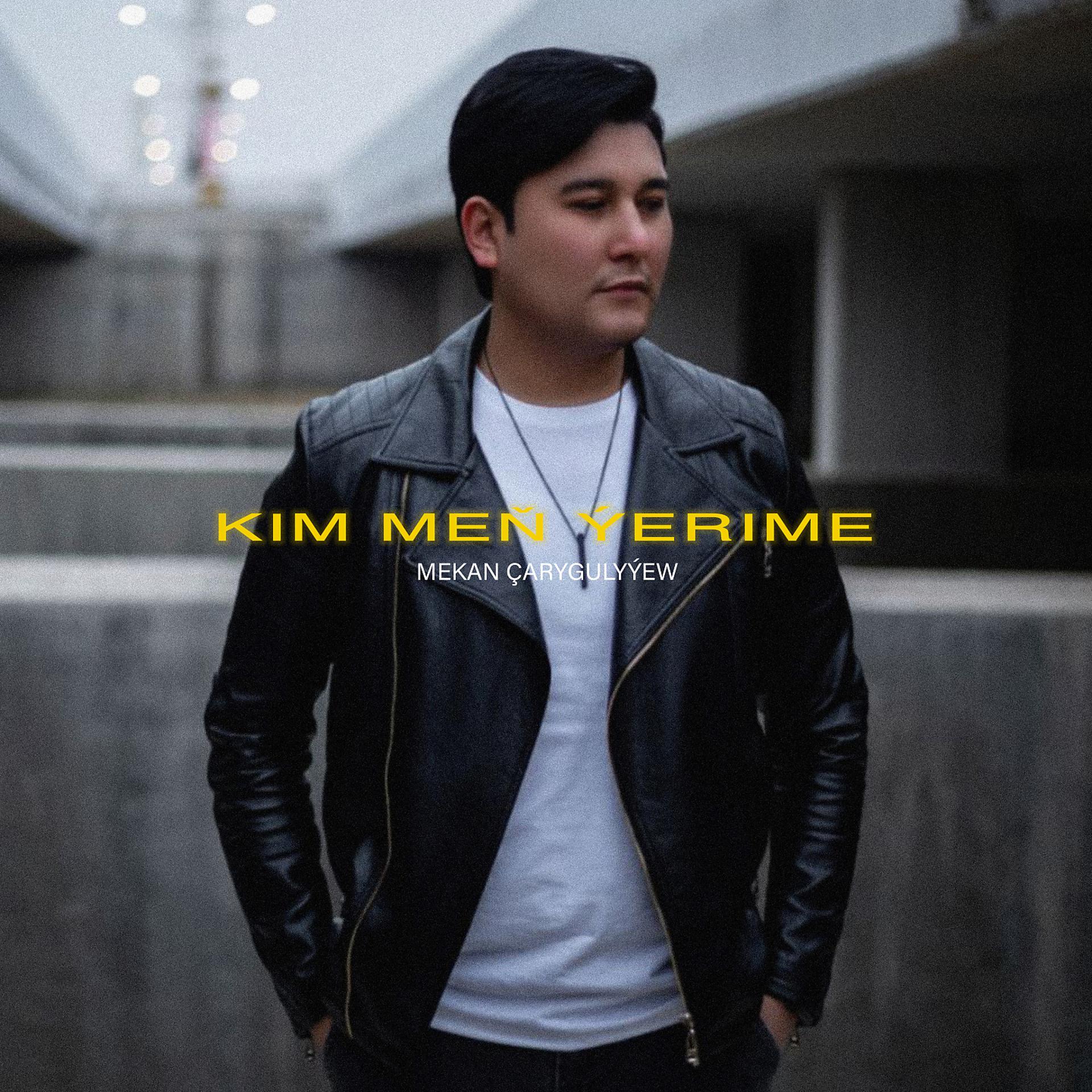 Постер альбома Kim Meň Ýerime