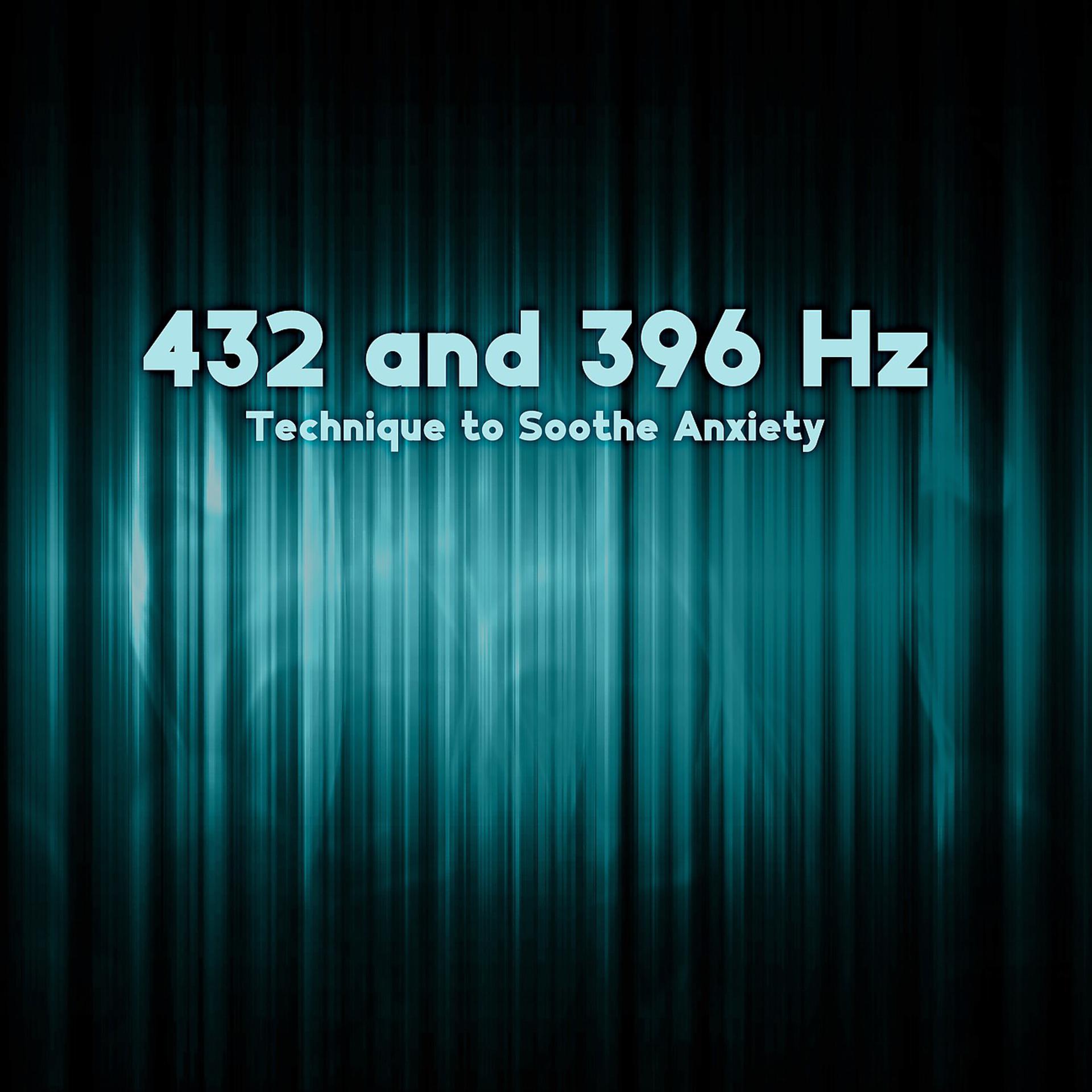 Постер альбома 432 and 396 Hz Technique to Soothe Anxiety
