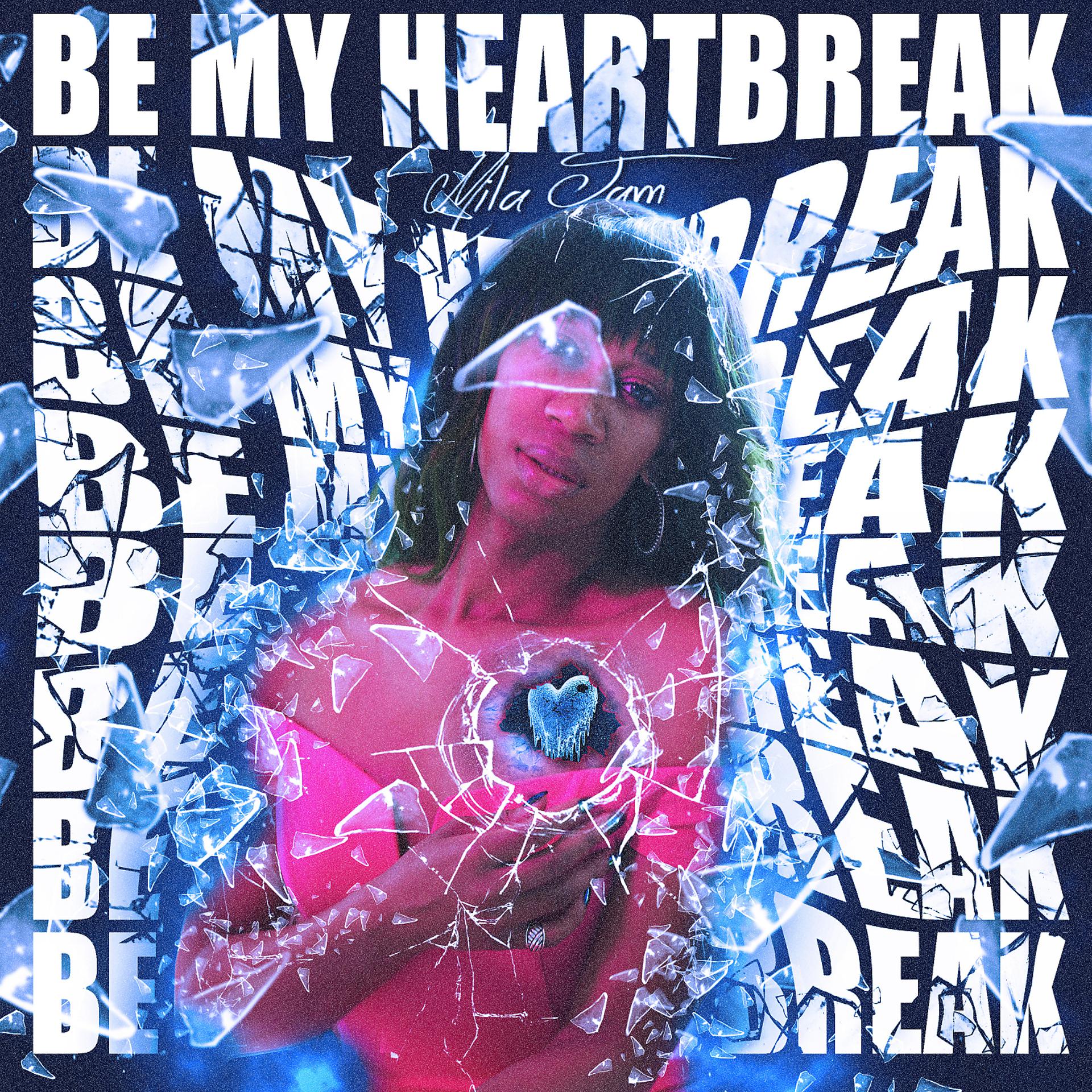 Постер альбома Be My Heartbreak