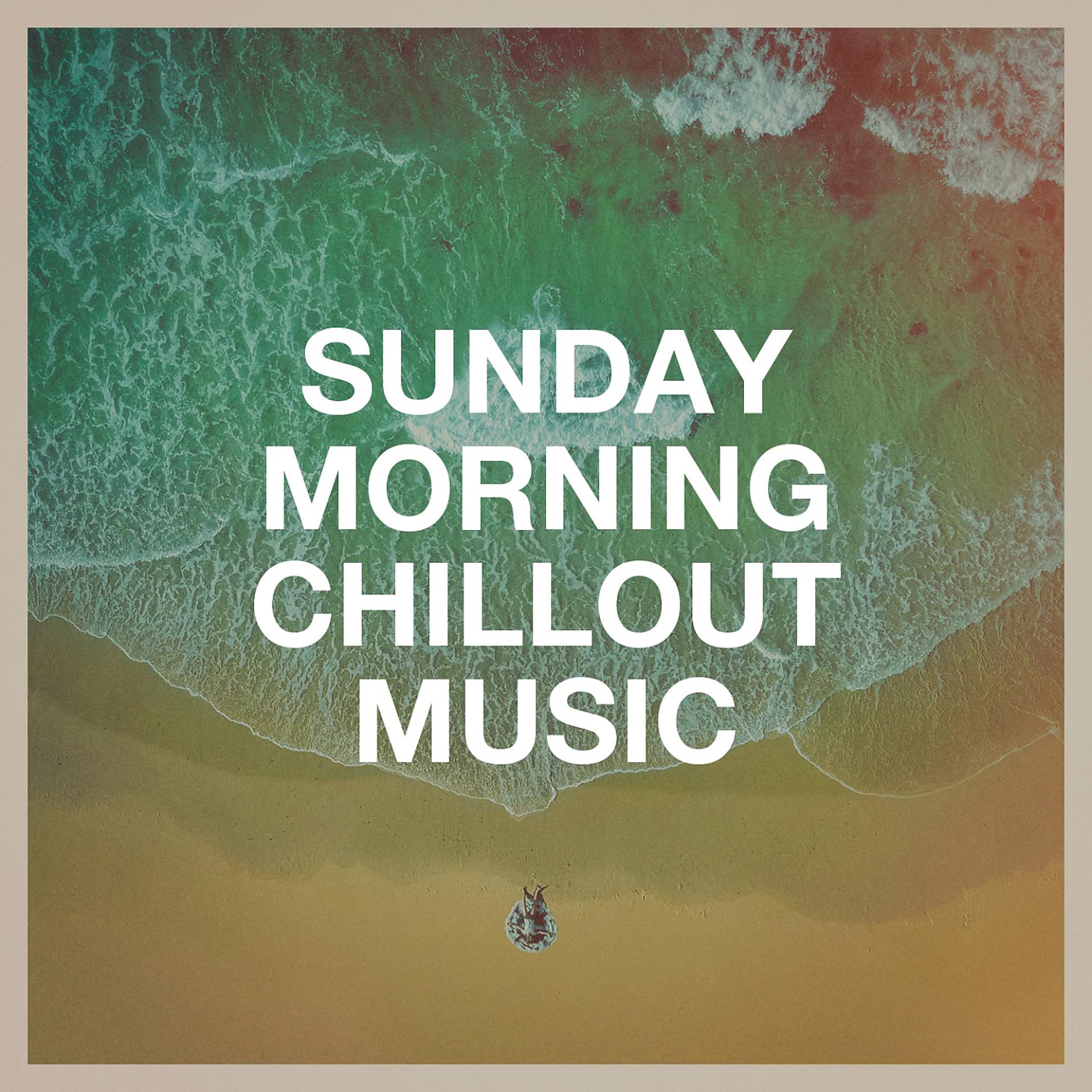 Постер альбома Sunday Morning Chillout Music