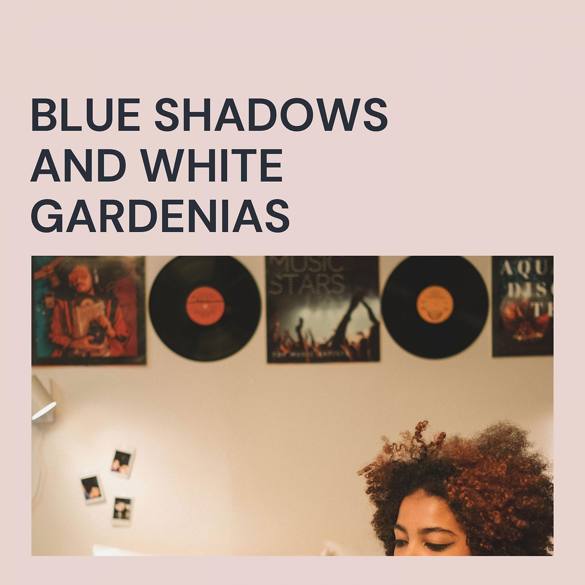 Постер альбома Blue Shadows and White Gardenias