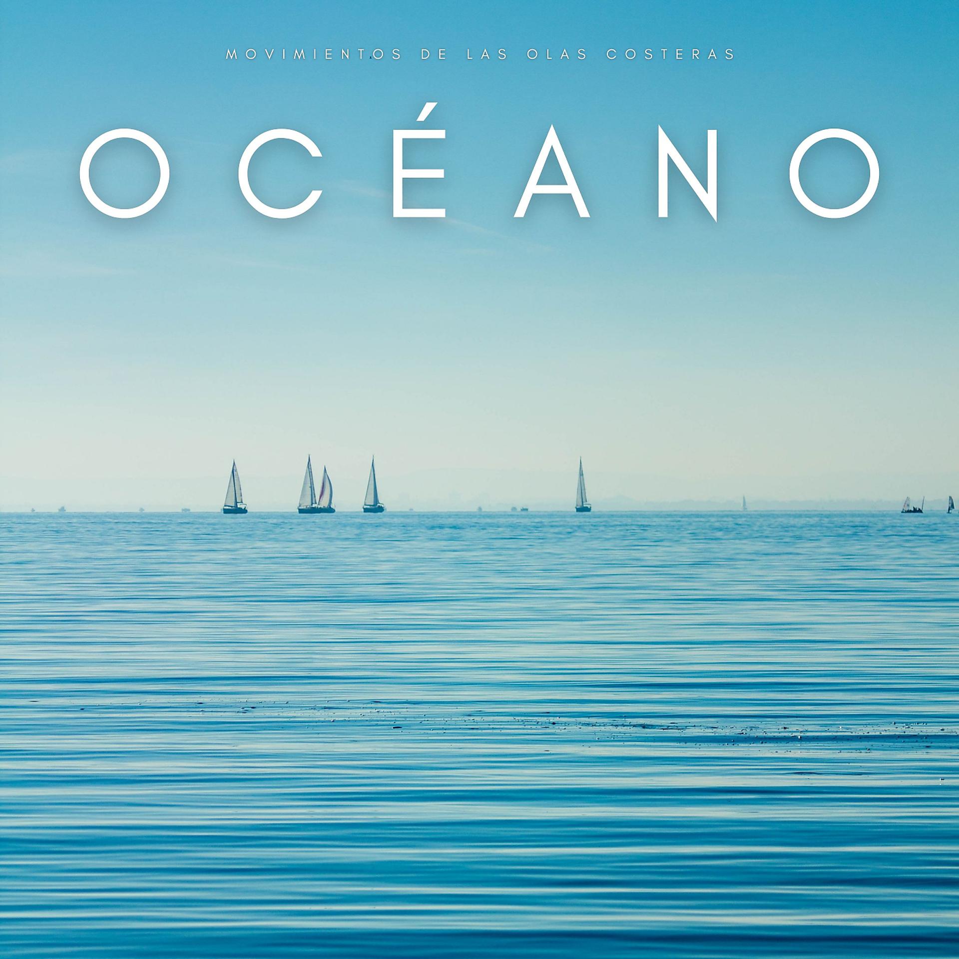 Постер альбома Océano: Movimientos De Las Olas Costeras