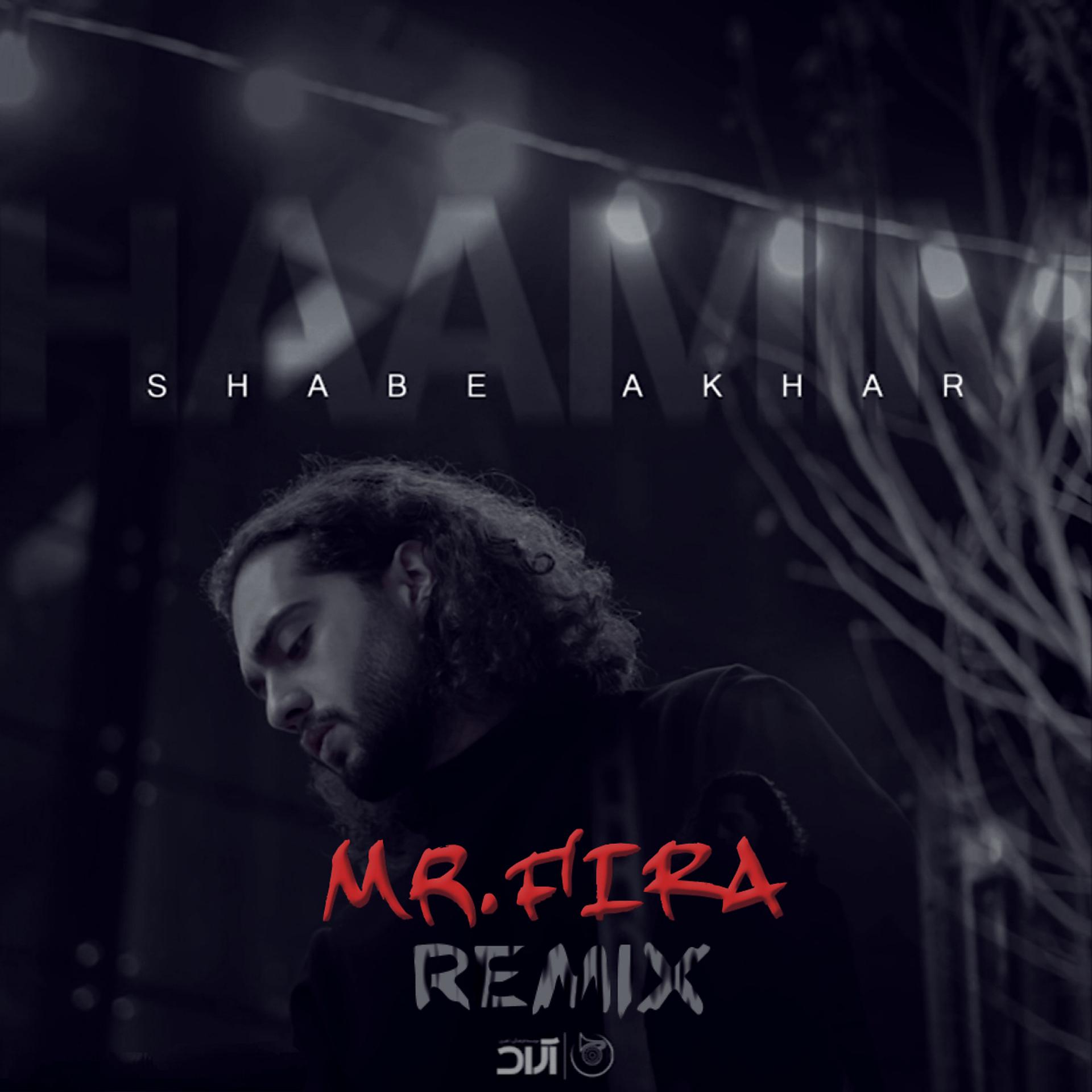 Постер альбома Shabe Akhar (Mr.FIRA Remix)