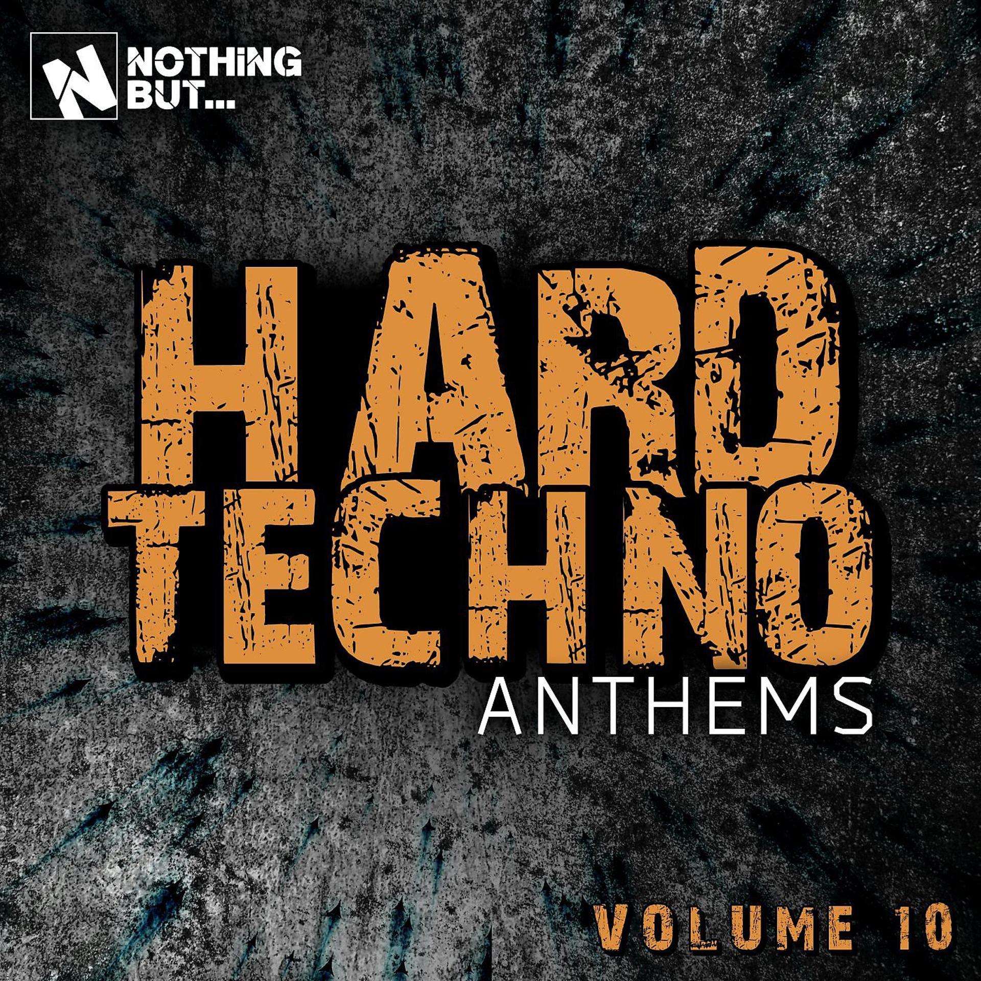 Постер альбома Nothing But... Hard Techno Anthems, Vol. 10