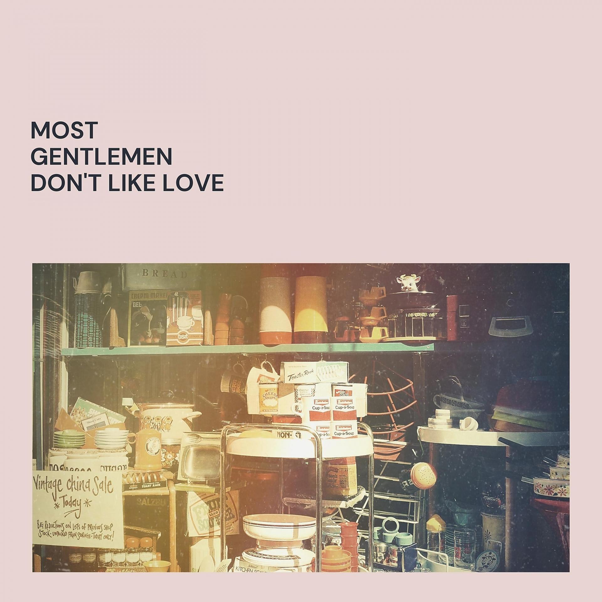 Постер альбома Most Gentlemen Don't Like Love