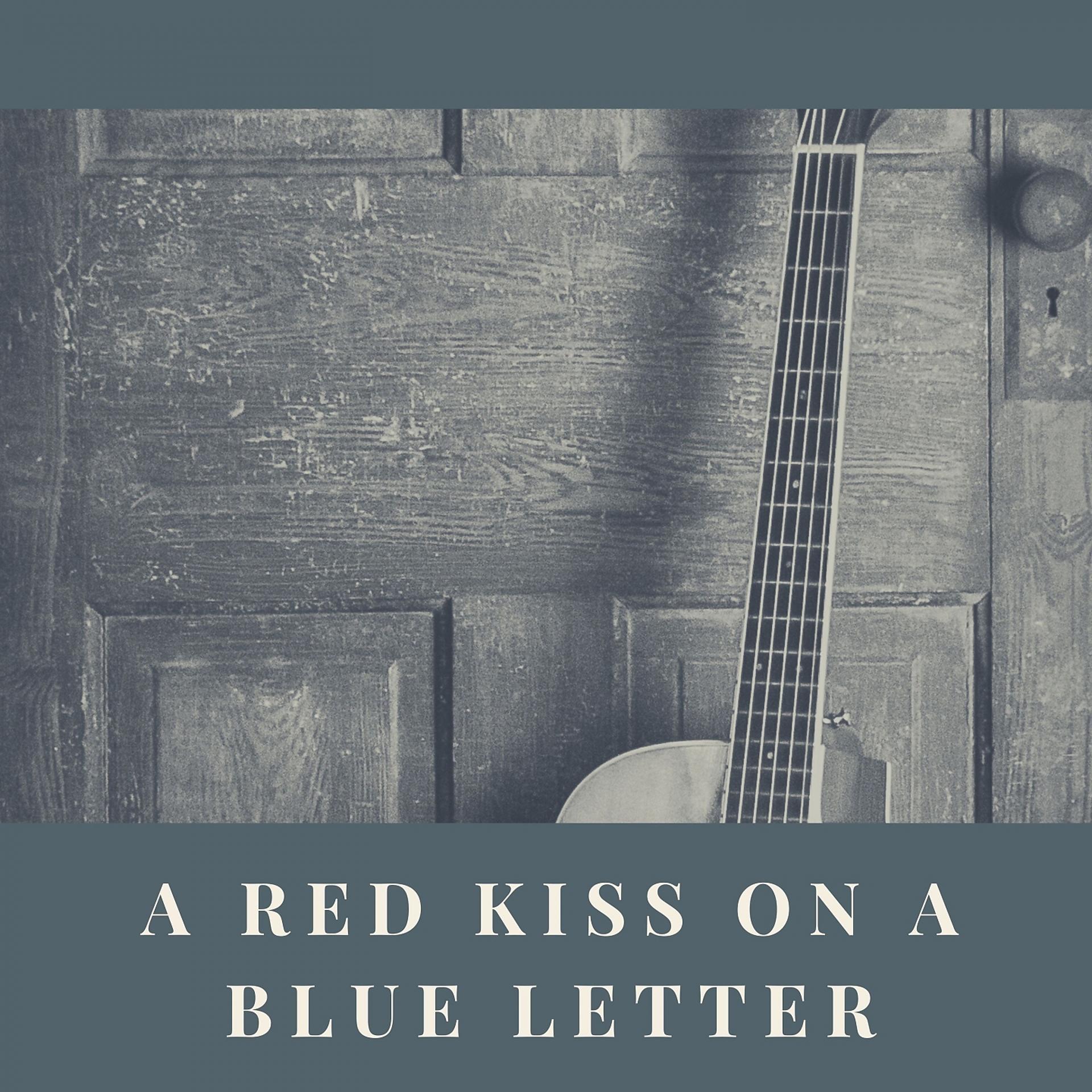 Постер альбома A Red Kiss On a Blue Letter