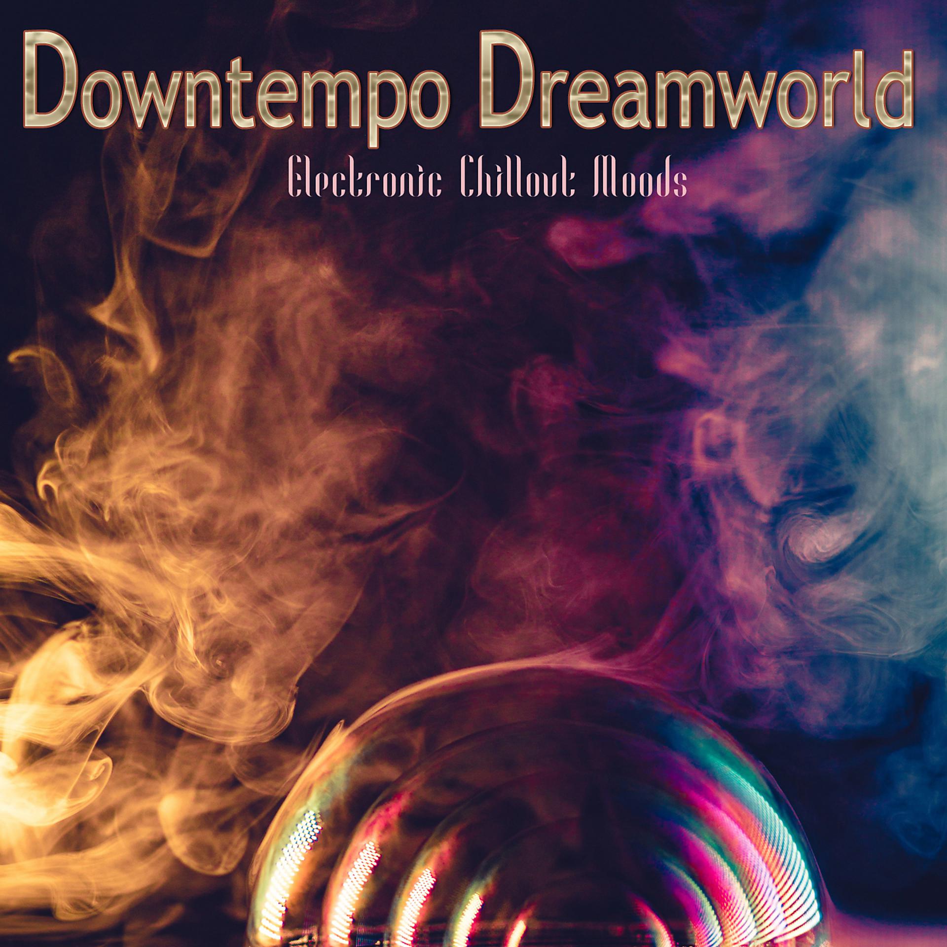 Постер альбома Downtempo Dreamworld