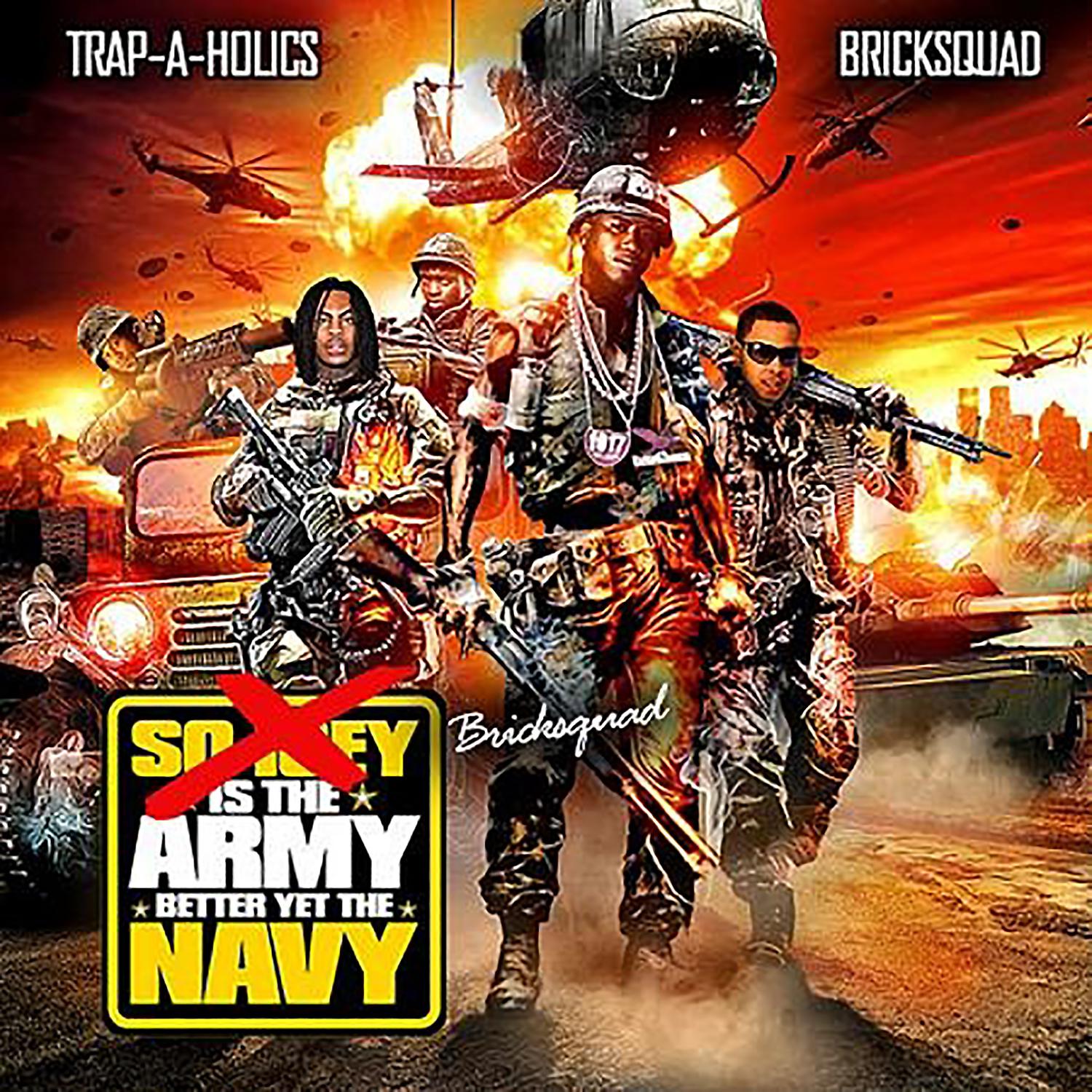 Постер альбома Brick Squad Is the Army, Better Yet the Navy
