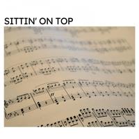 Постер альбома Sittin' On Top