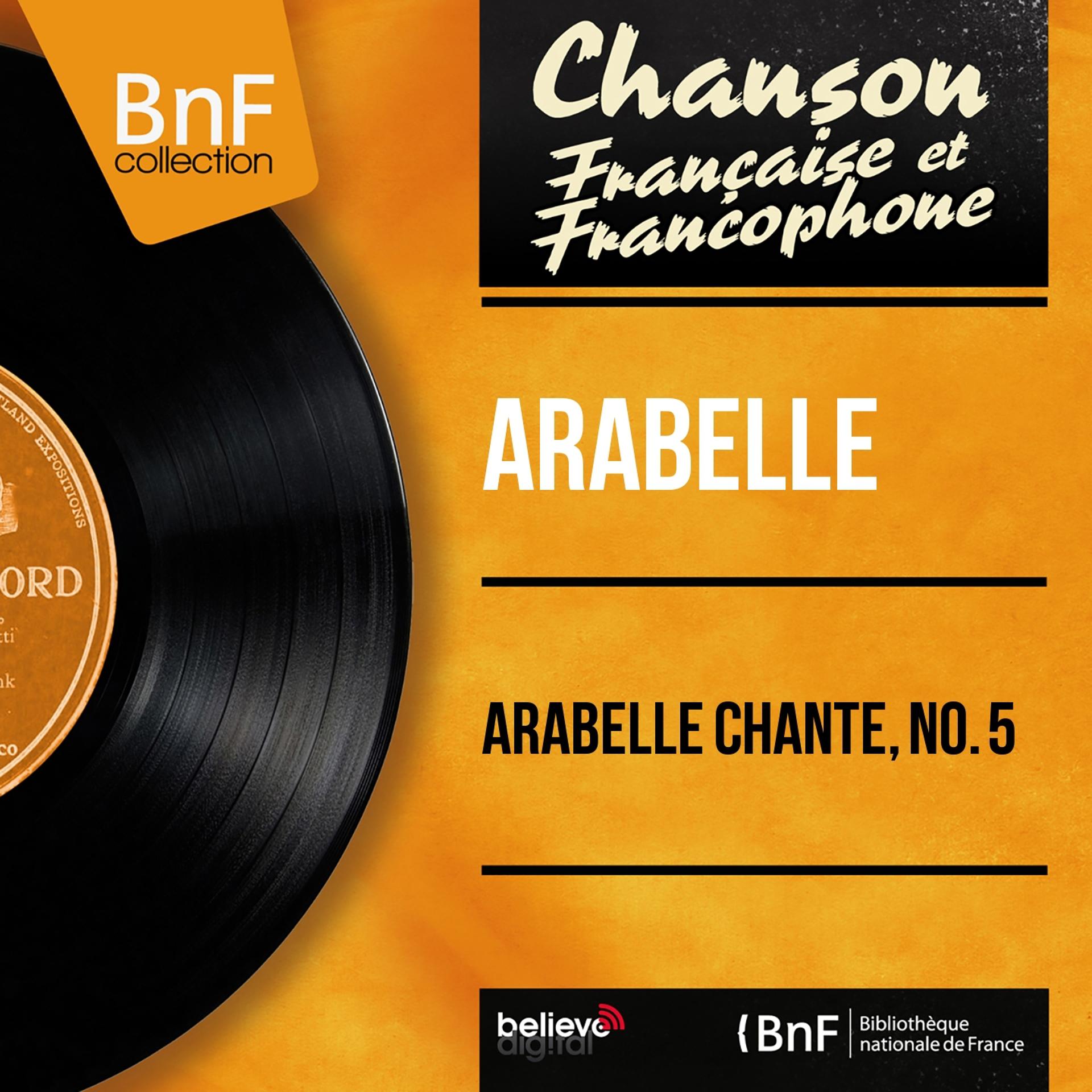 Постер альбома Arabelle chante, no. 5 (Mono Version)