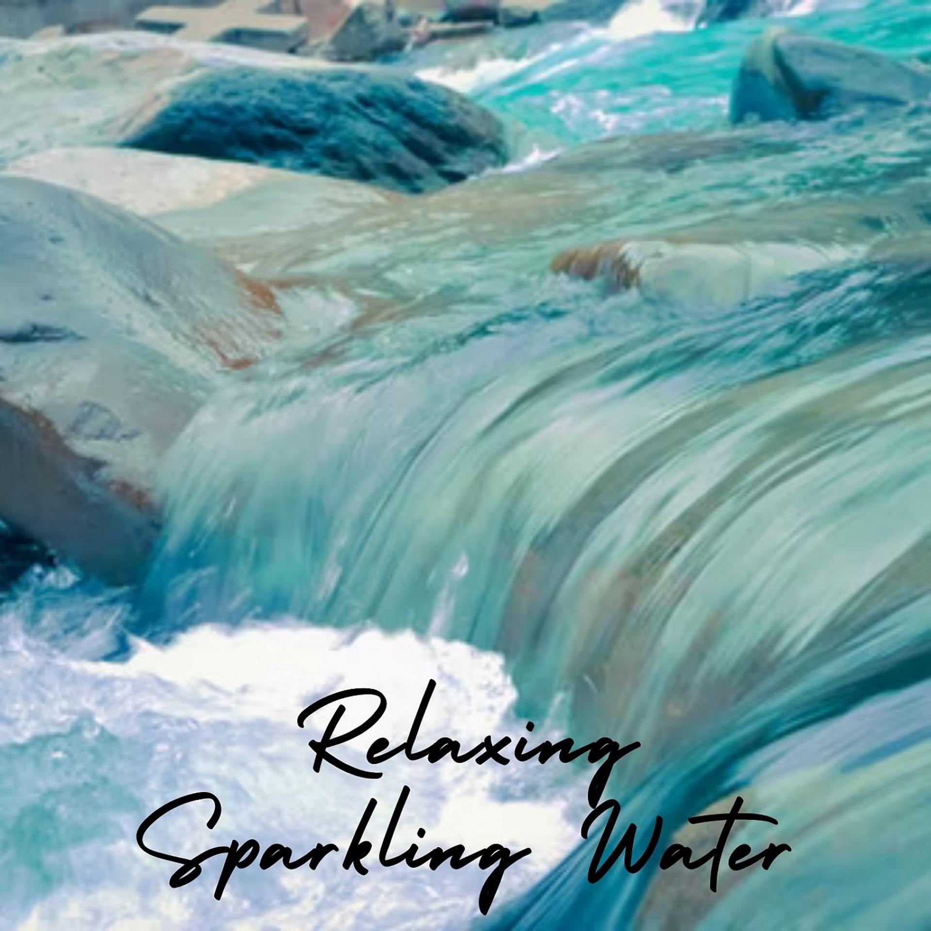Постер альбома Relaxing Sparkling Water - 1 Hour