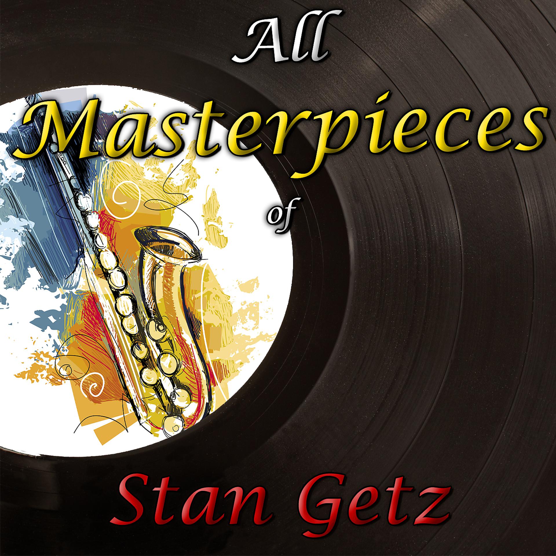 Постер альбома All Masterpieces of Stan Getz