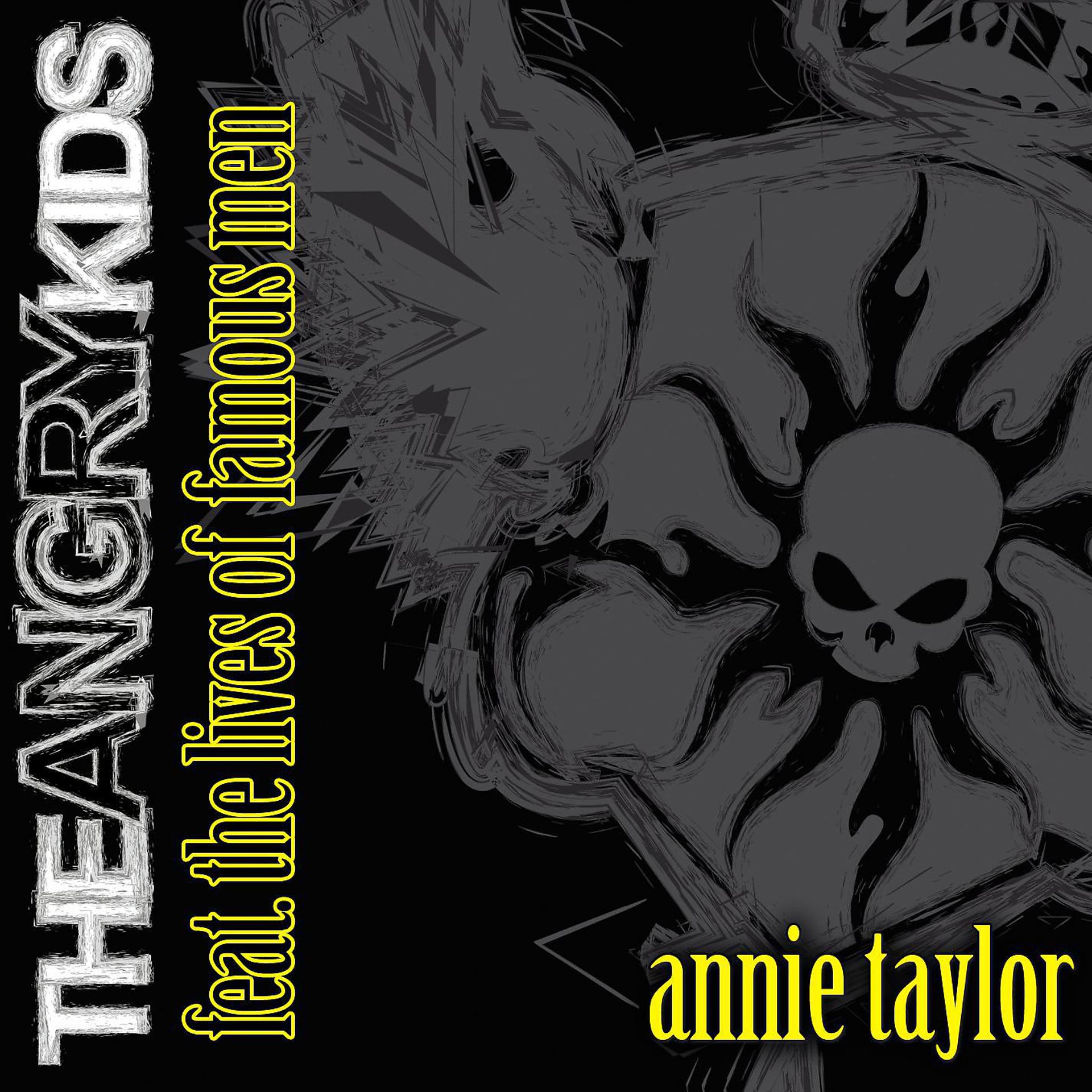 Постер альбома Annie Taylor (feat. The Lives Of Famous Men)