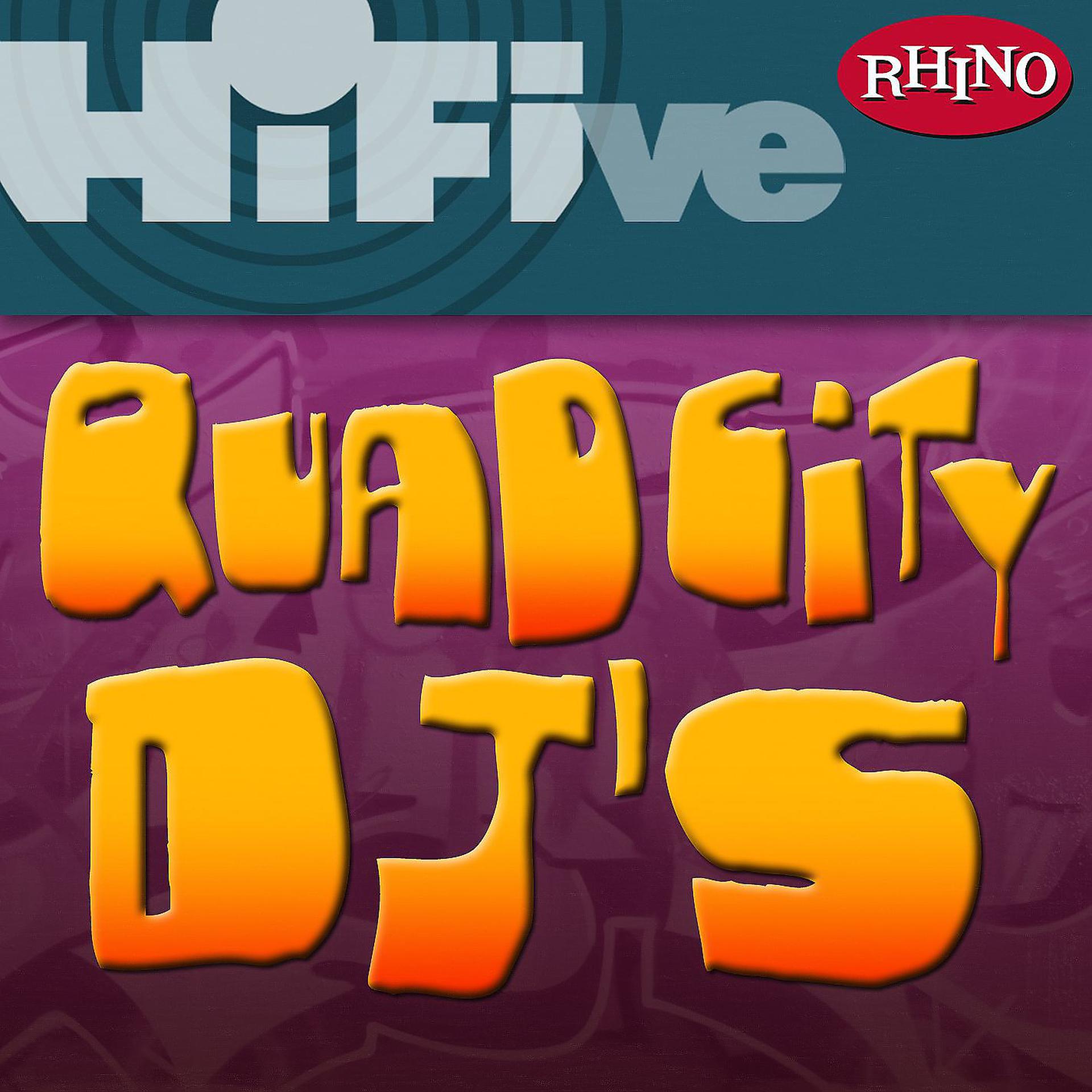 Постер альбома Rhino Hi-Five: Quad City DJ's