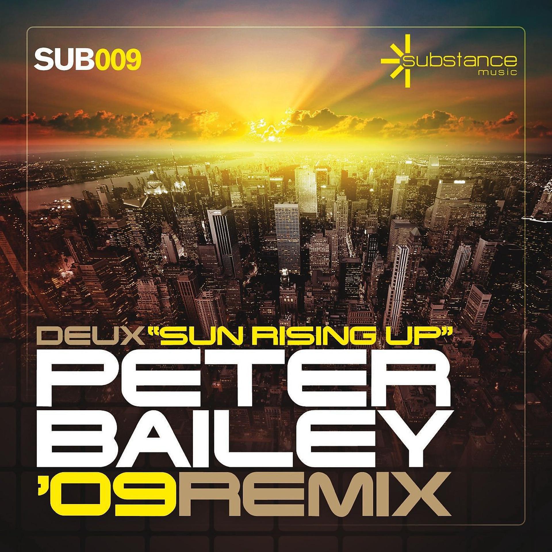 Постер альбома Sun Rising Up (Peter Bailey '09 Remix)
